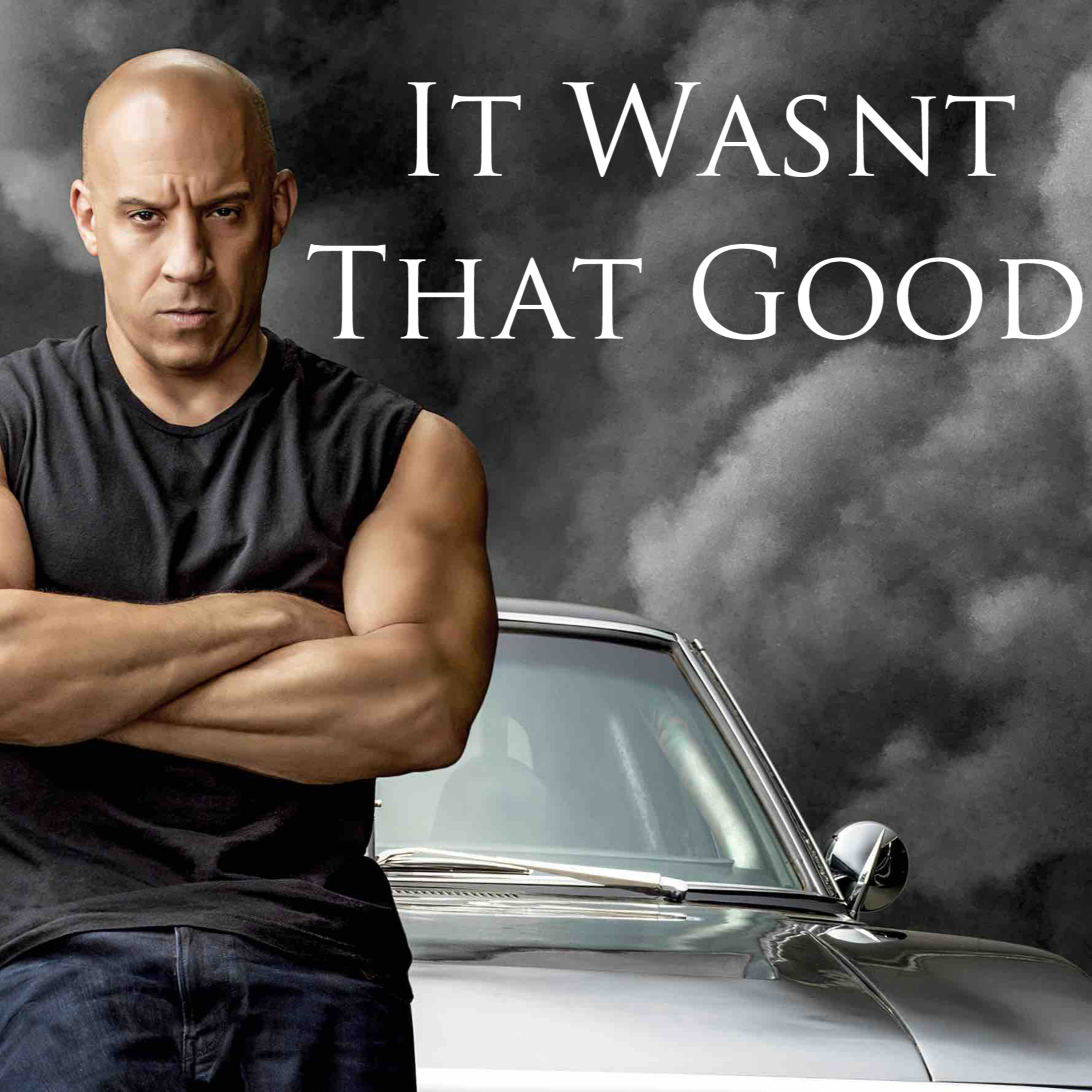It Wasn't That Good: Fast 9 episode artwork