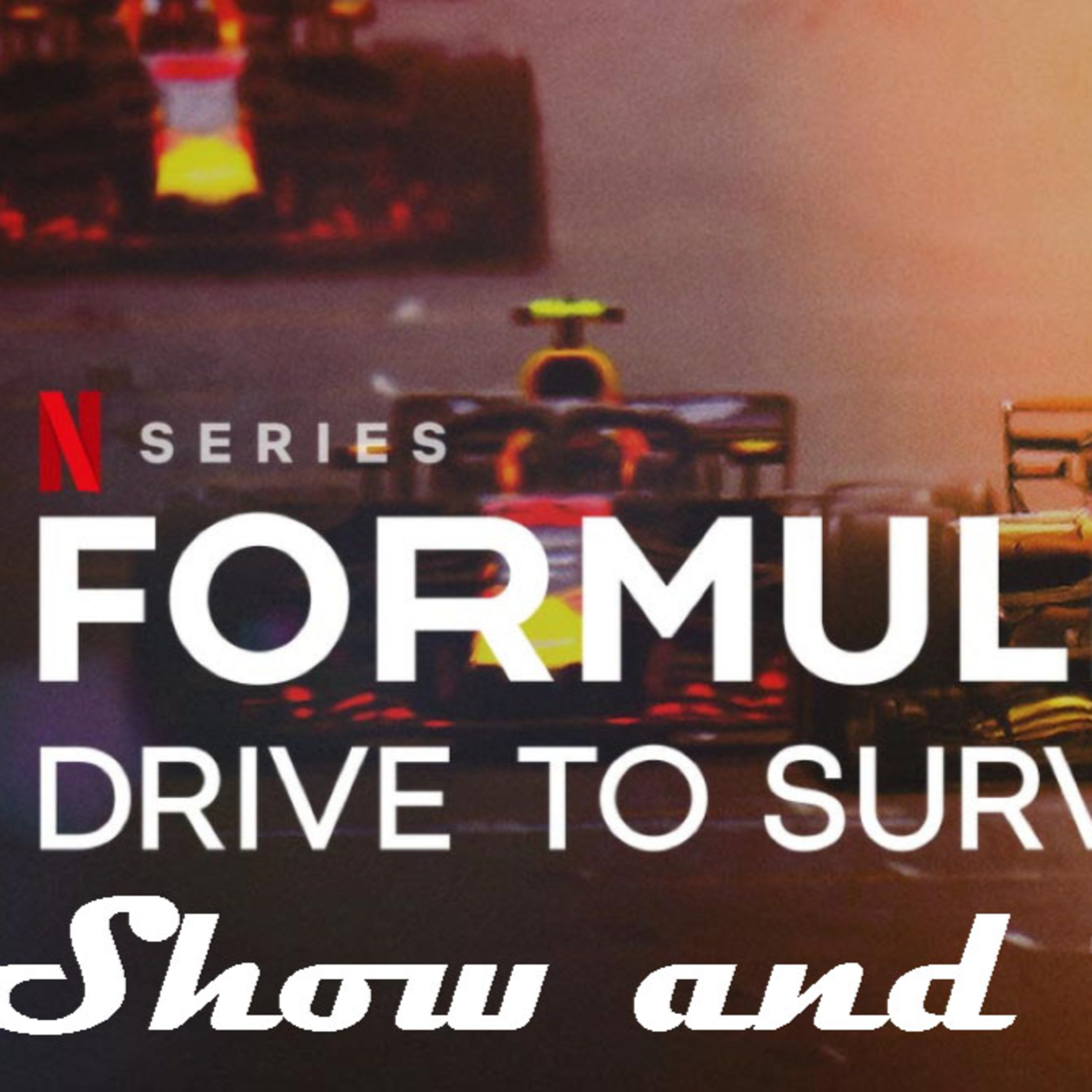 Show and Tell: Formula 1 - Drive to Survive episode artwork