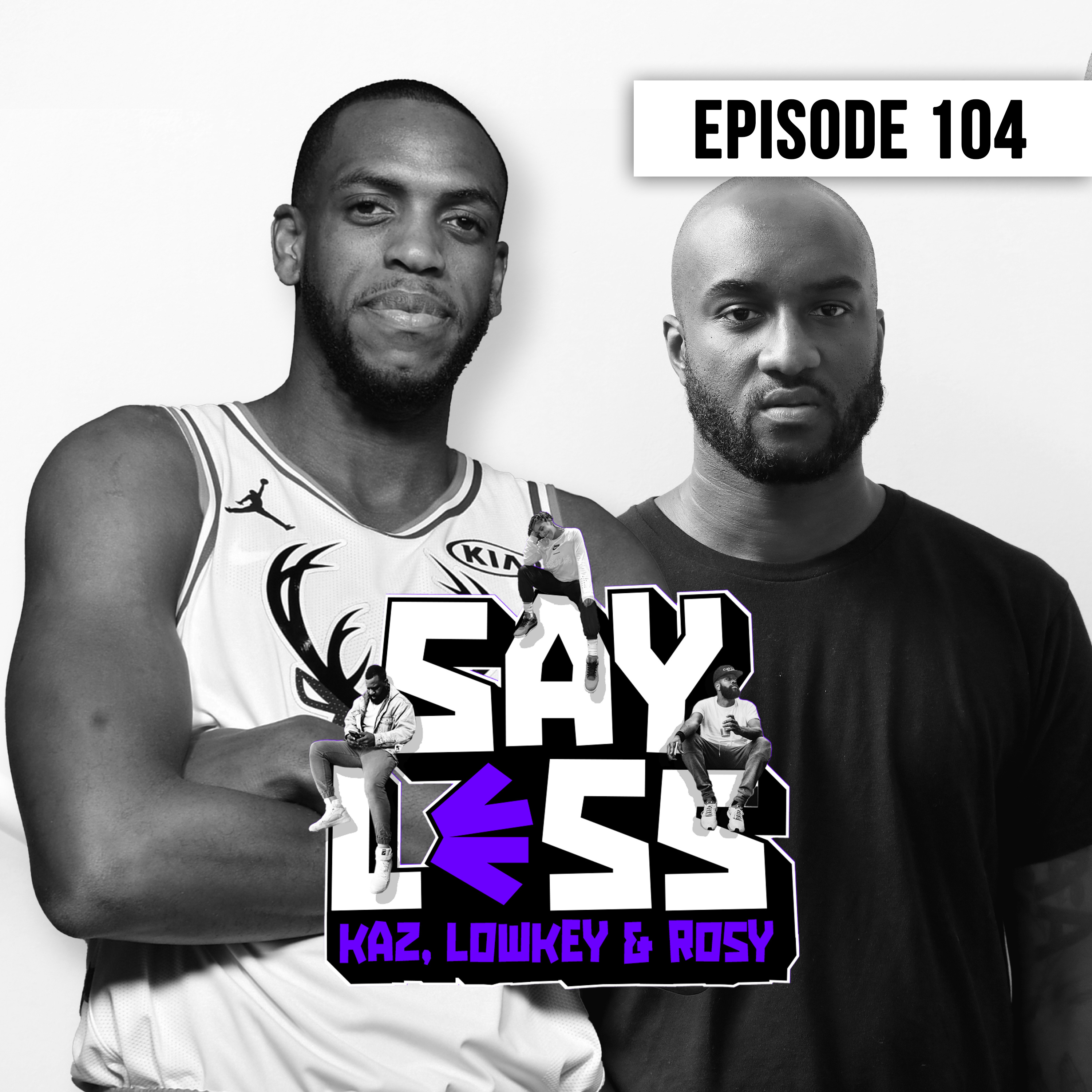Say Less With Kaz, Lowkey and Rosy