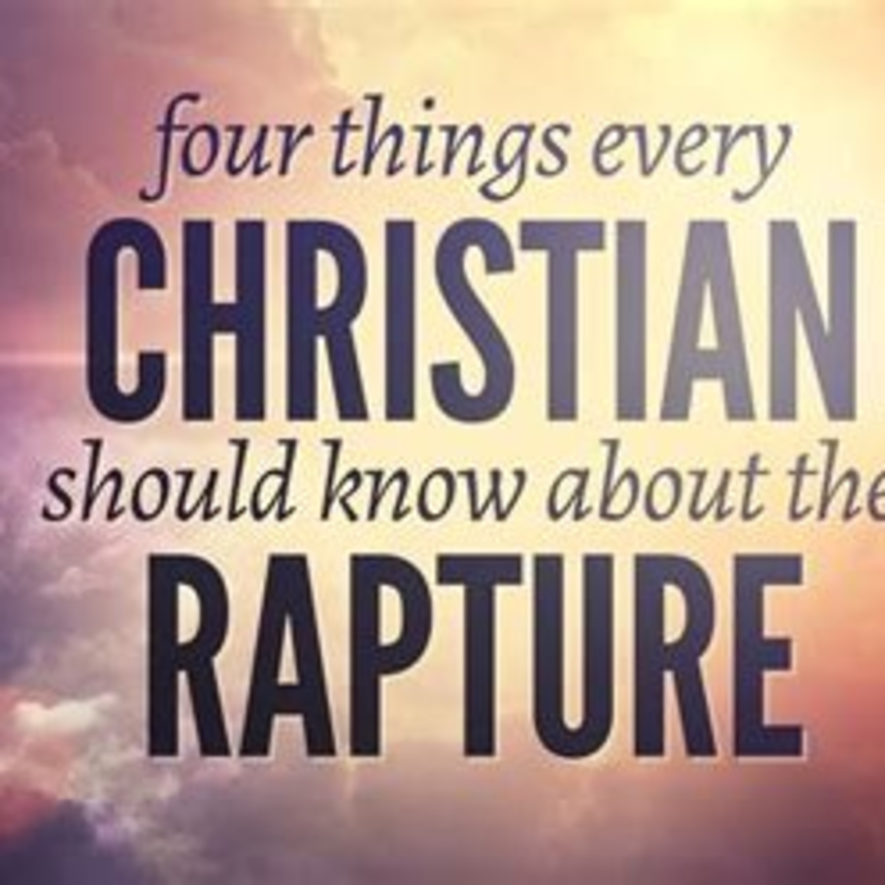 These 4 Events Will Happen Before The Rapture! episode artwork