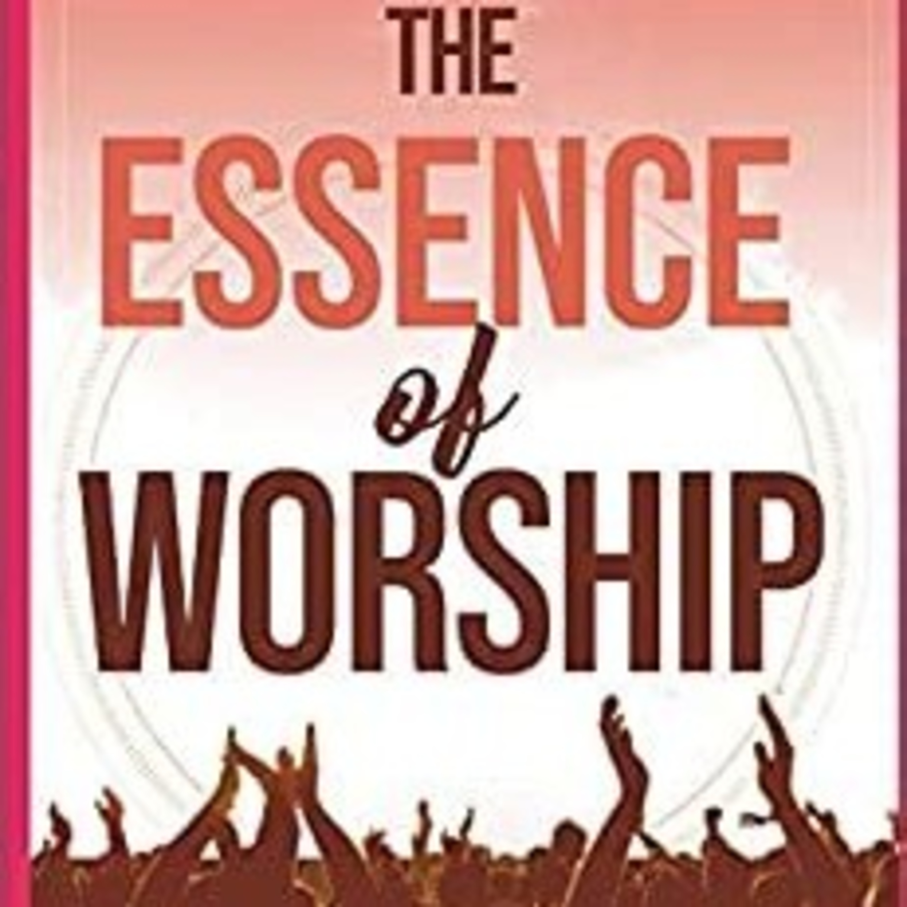 The Essence Of Worship episode artwork