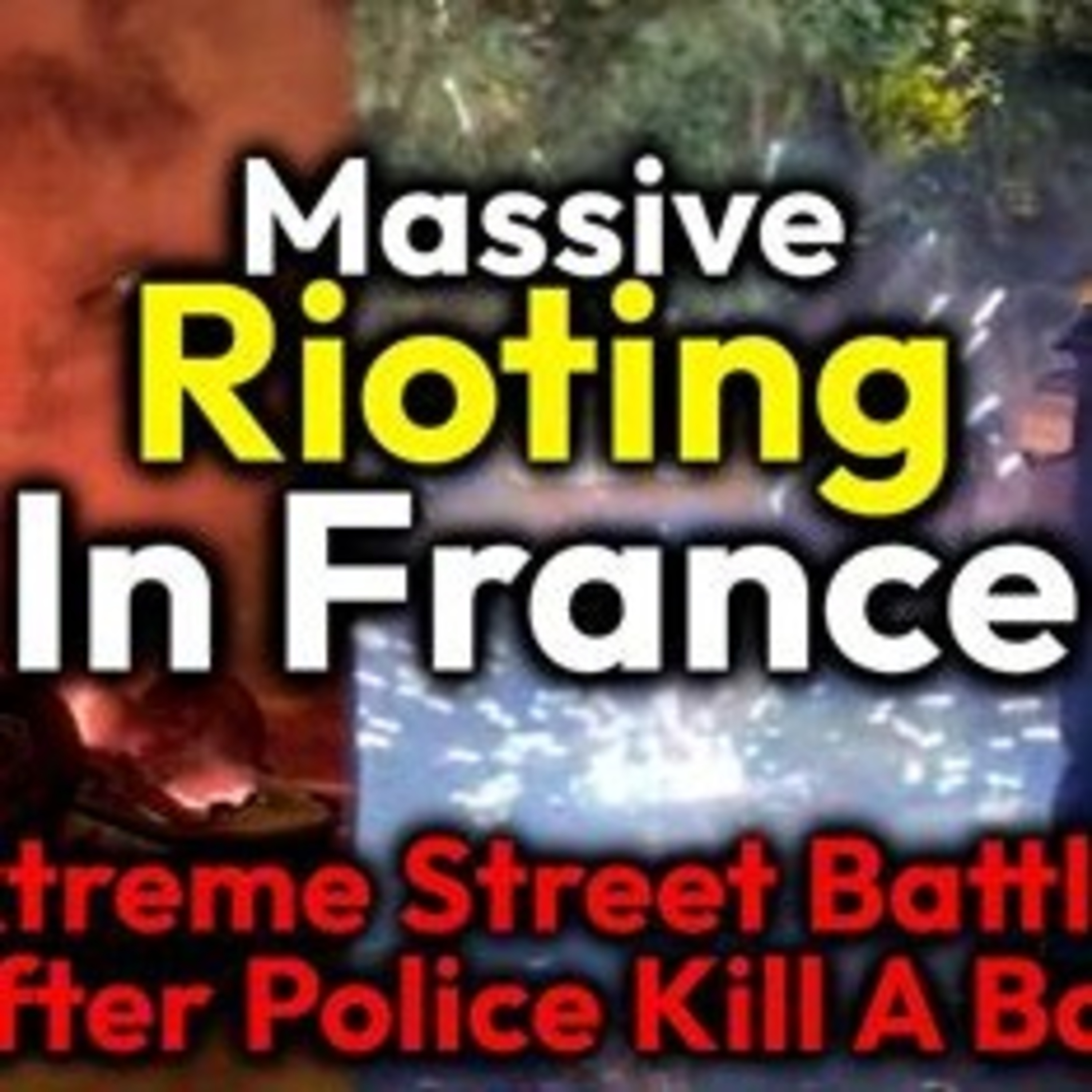  France, Looting, Riots, & The Spirit Of Antichrist episode artwork