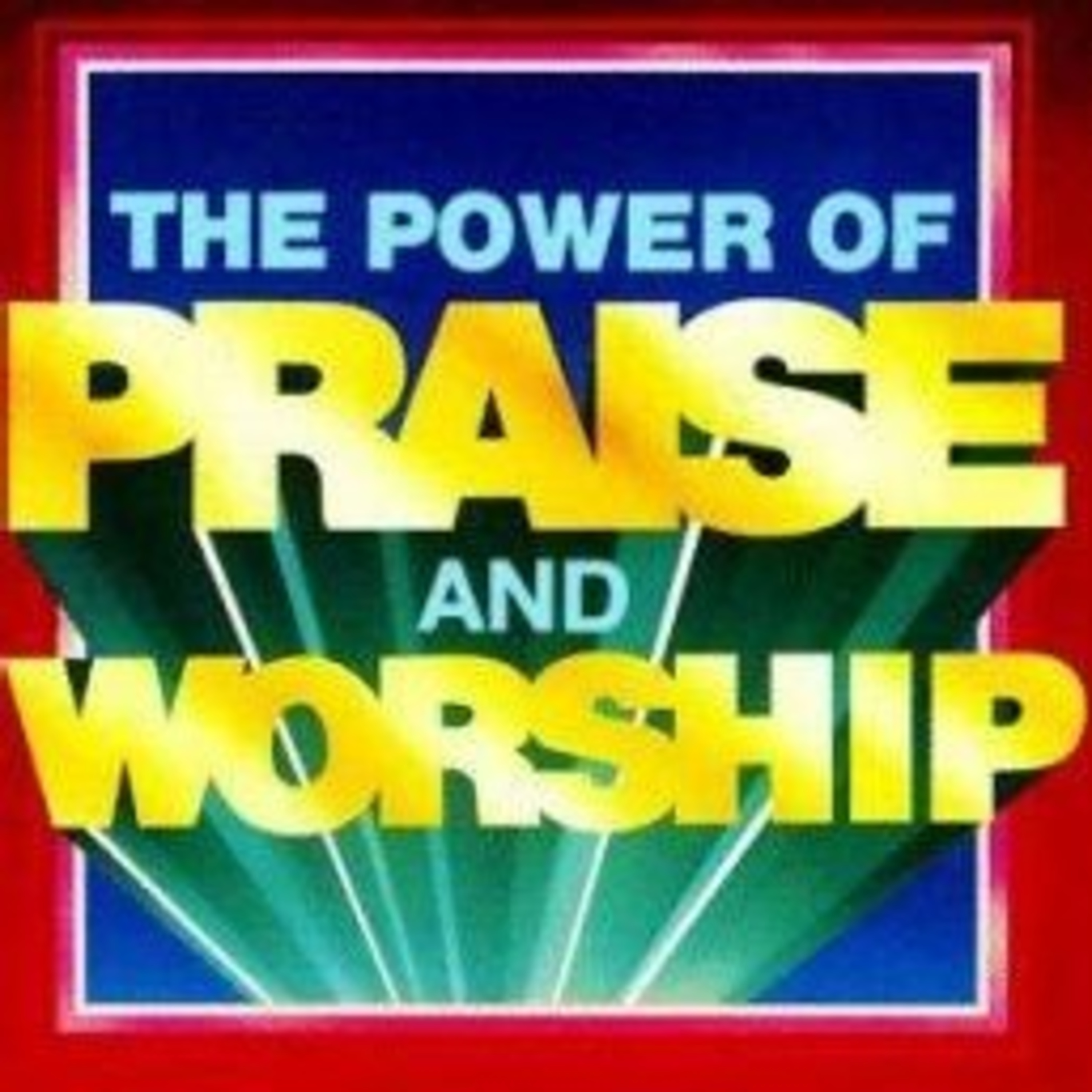 The Power Of Your Praise & Worship  episode artwork