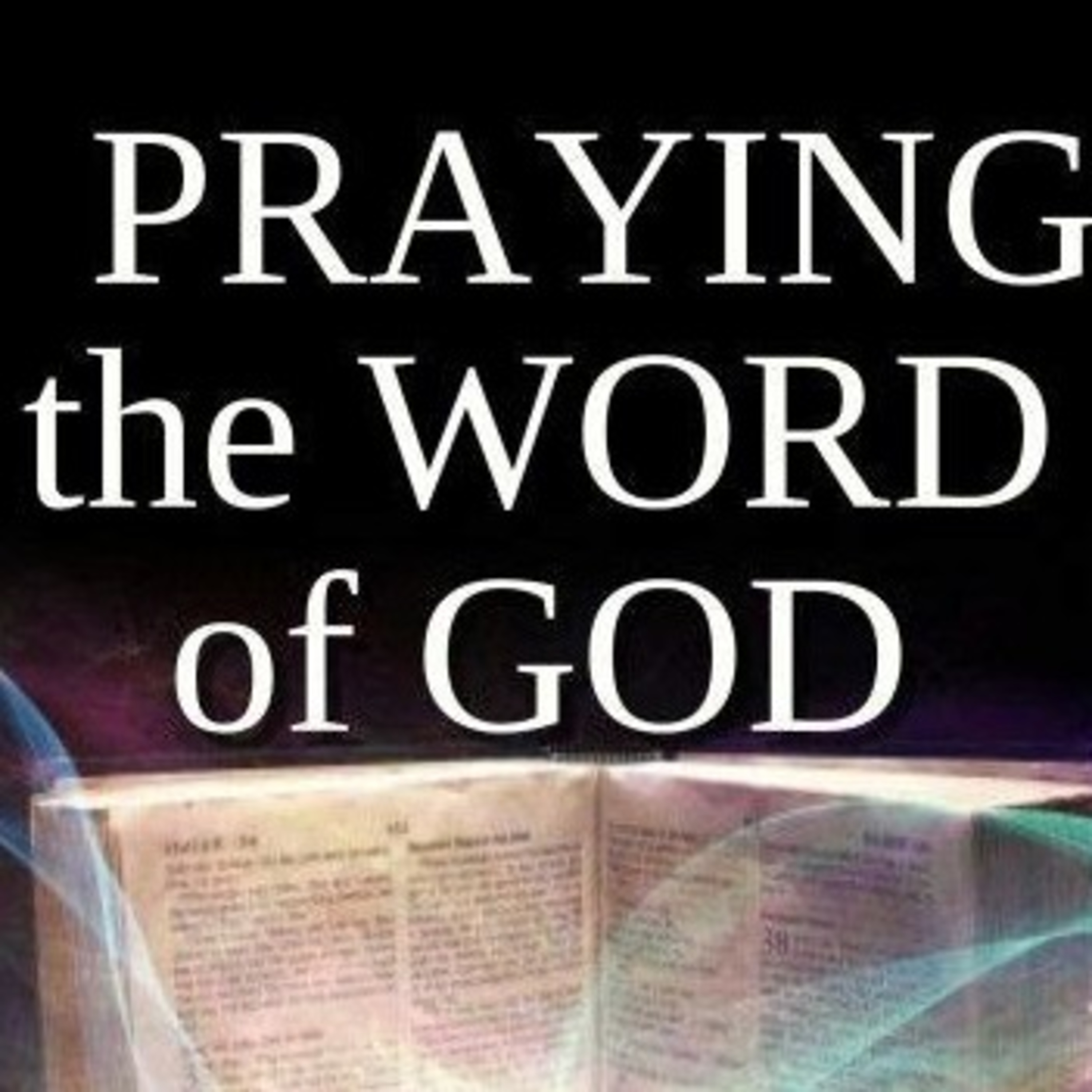 Praying God's Word Is The Most Effective Prayer episode artwork