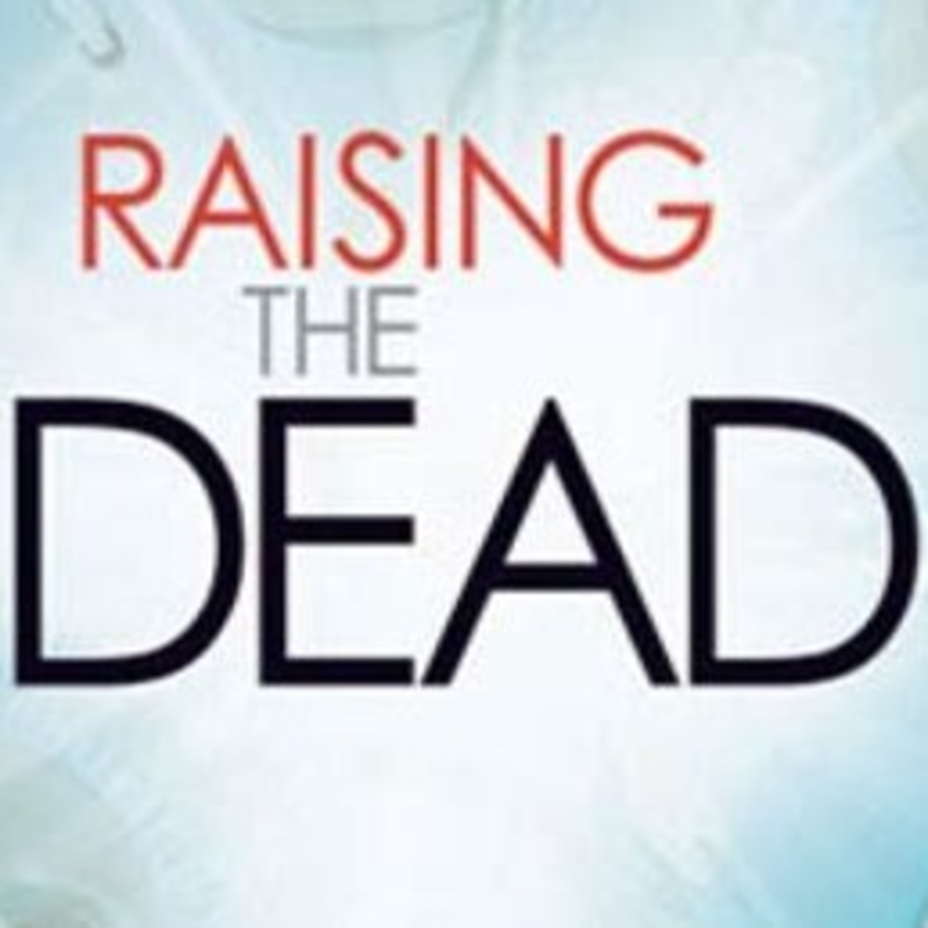You Can Raise The Dead  episode artwork