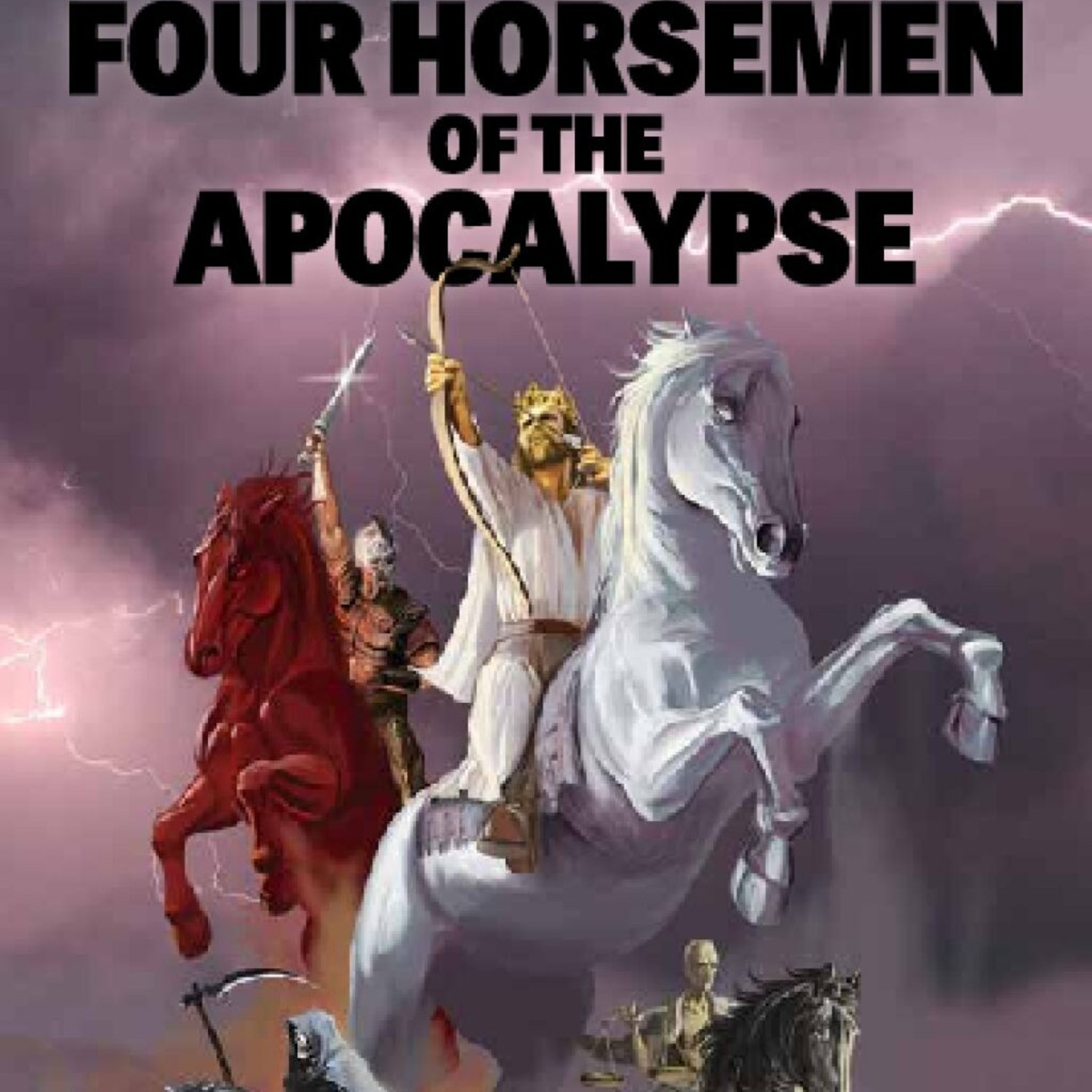 The 4 Horseman Of The Apocalypse Have Begun To Ride episode artwork