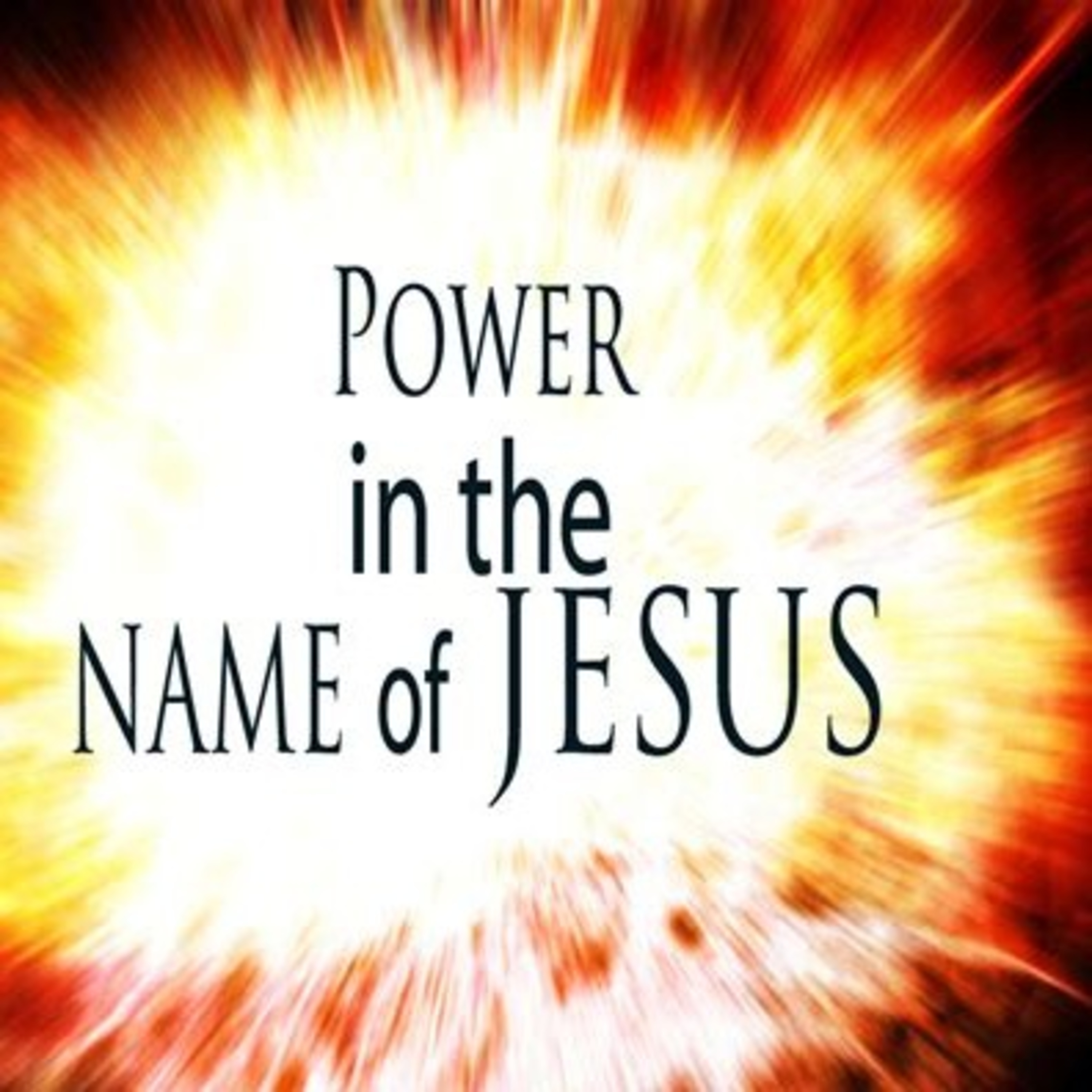 There Is Power In The Name Of Jesus Christ  episode artwork