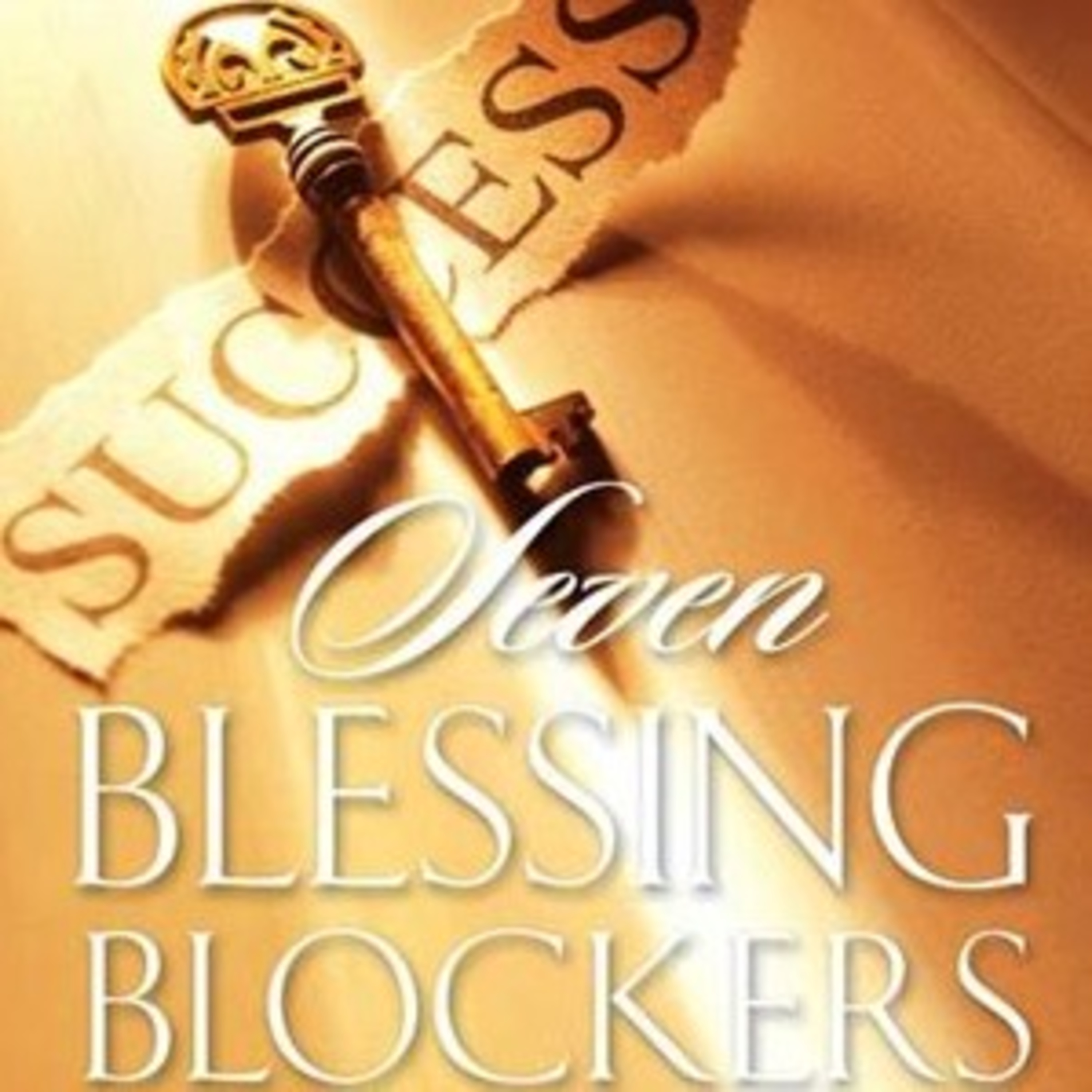 7 Blessing Blockers That Hinder You From Walking With God Successfully  episode artwork