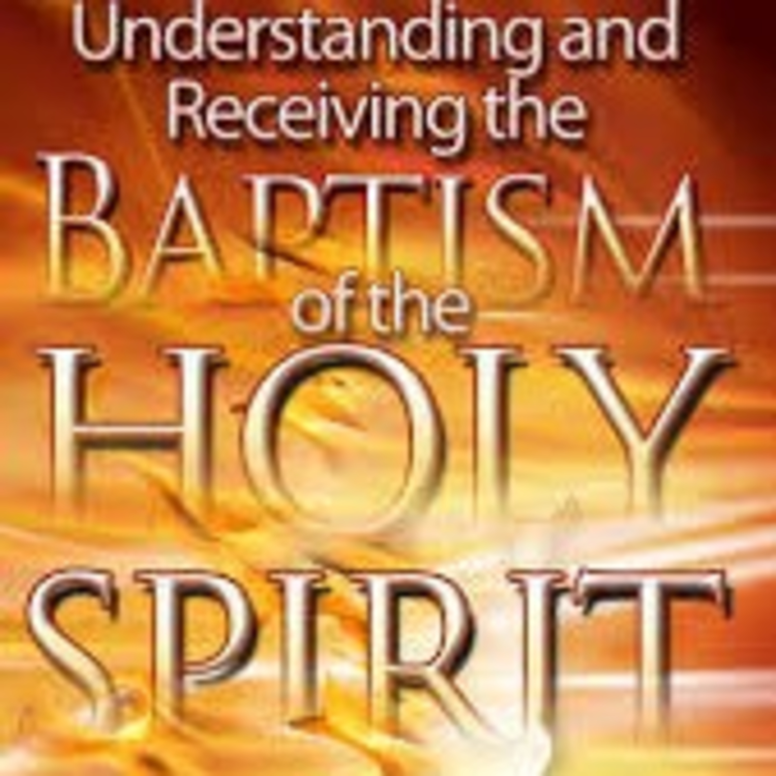 Receive The Baptism Of The Holy Ghost & Fire Now  episode artwork