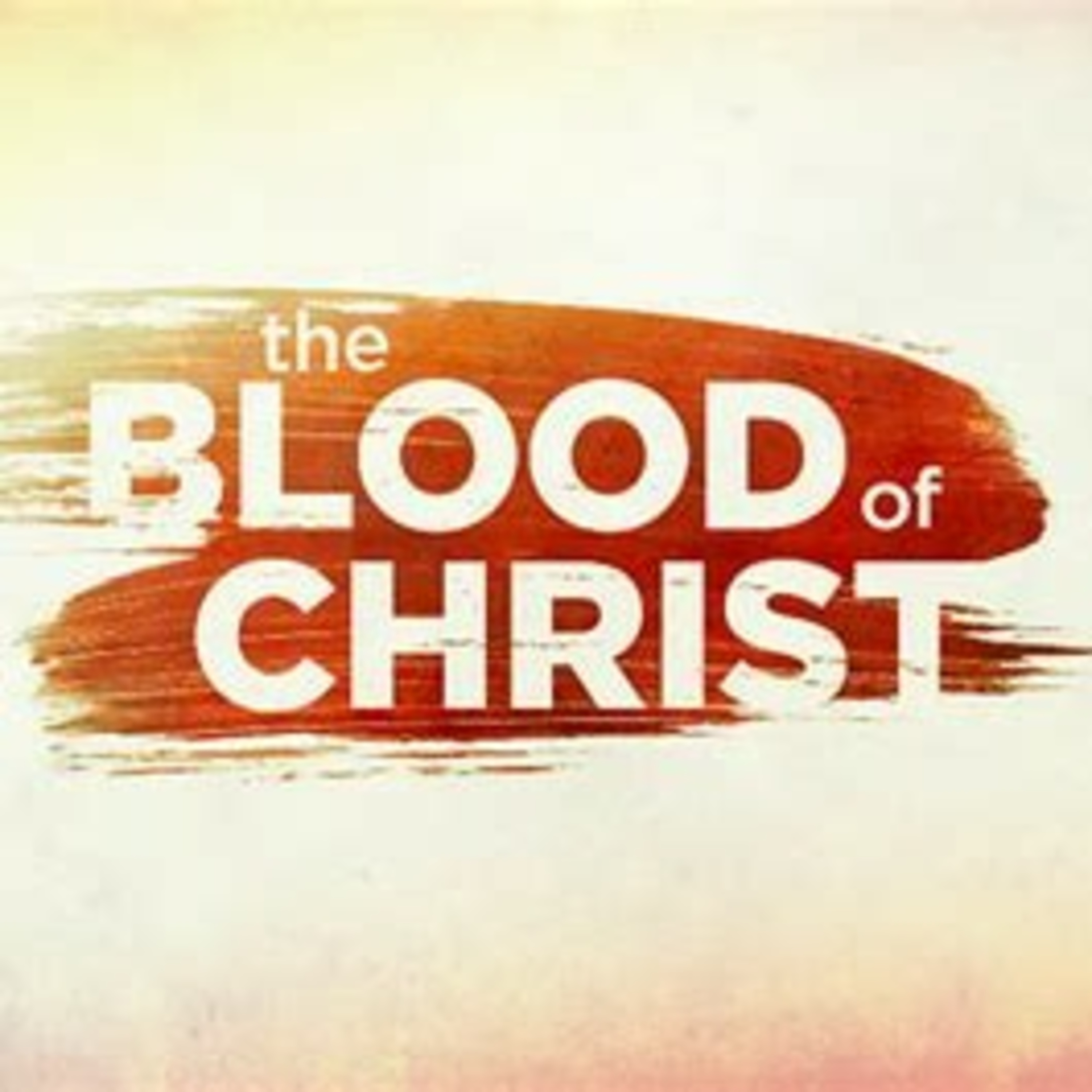 The Divine Power In The Blood Of Christ  episode artwork