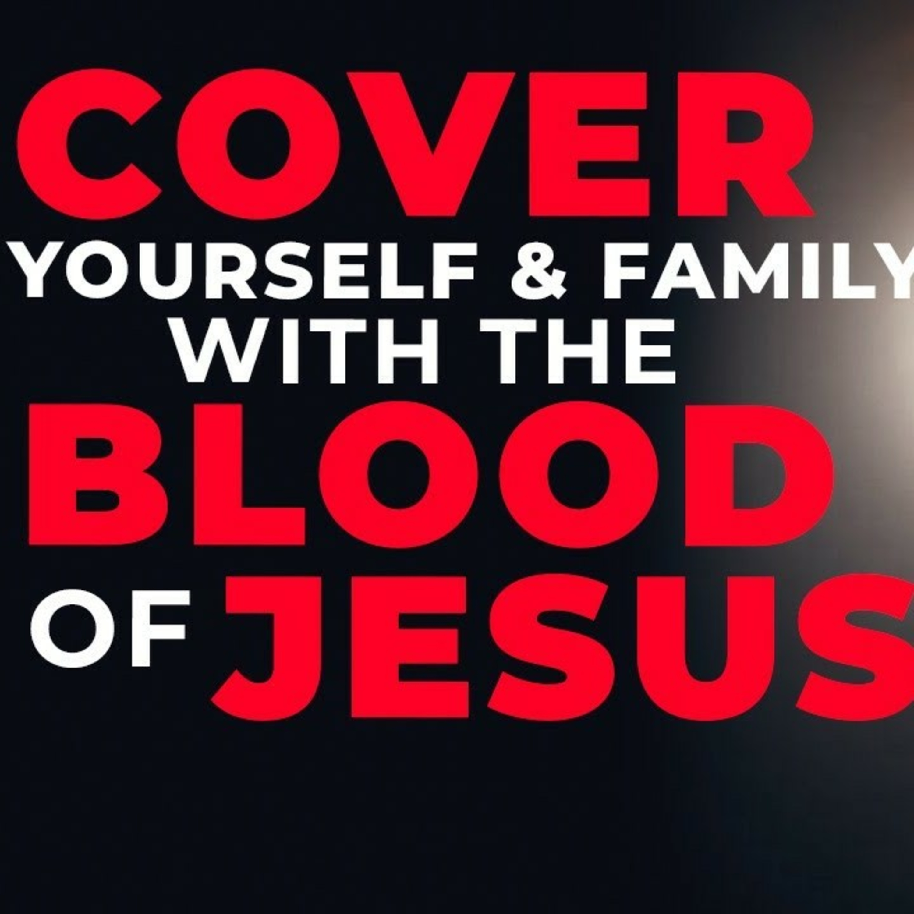 Plead The Blood Of Jesus Christ Over Your Life episode artwork