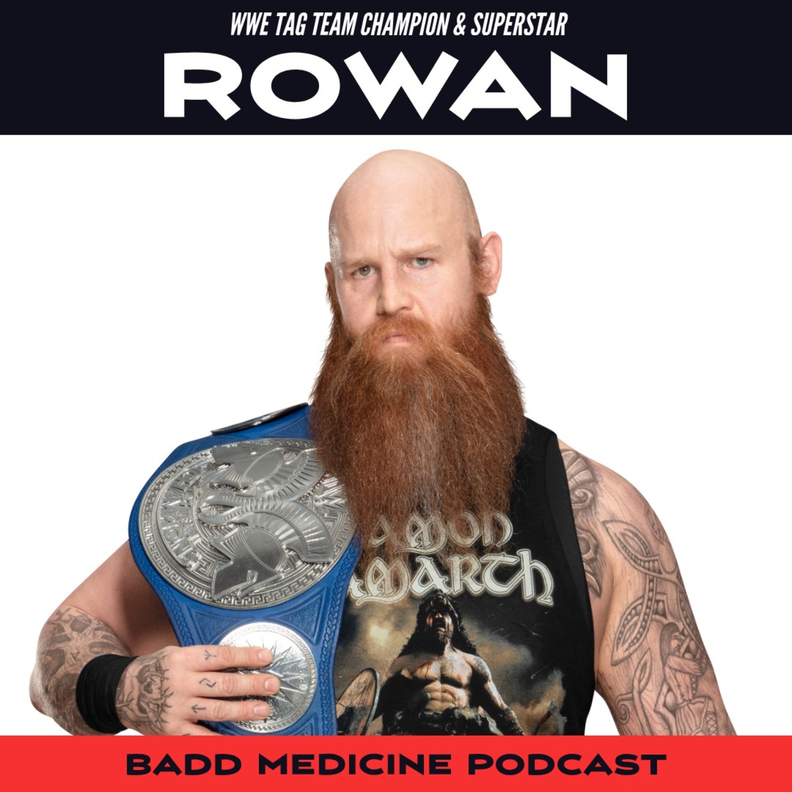 ROWAN - WWE Tag Team Champ Ep. 21