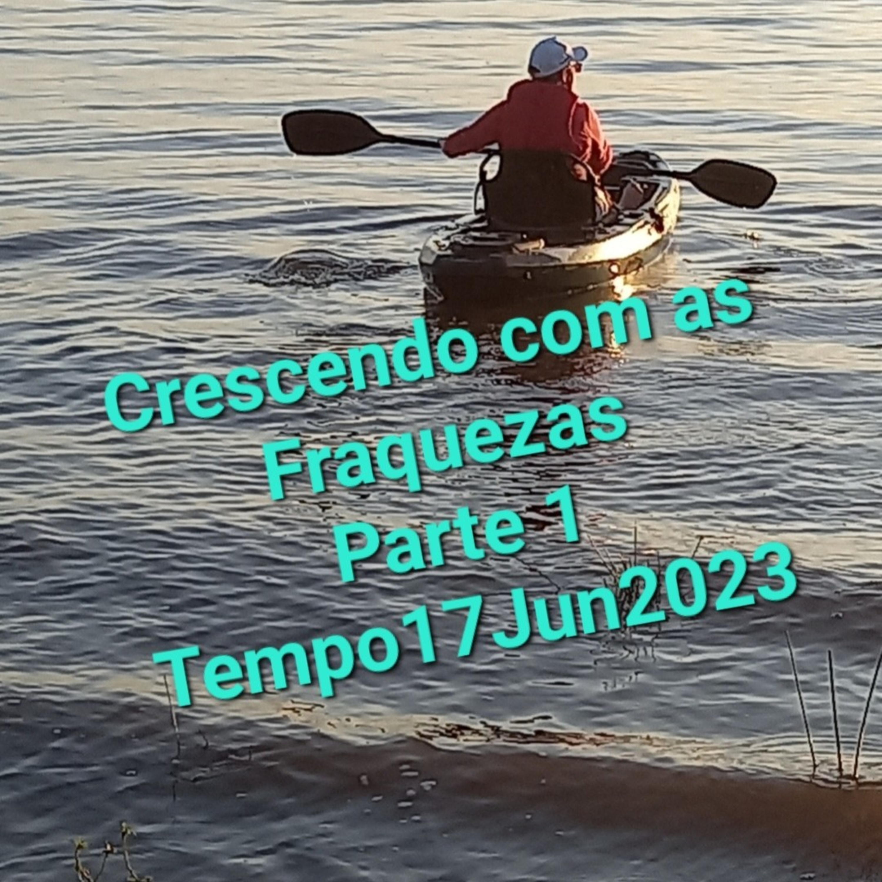 Crescendo com as Fraquezas    Tempo17Jun2023 Abertura episode artwork