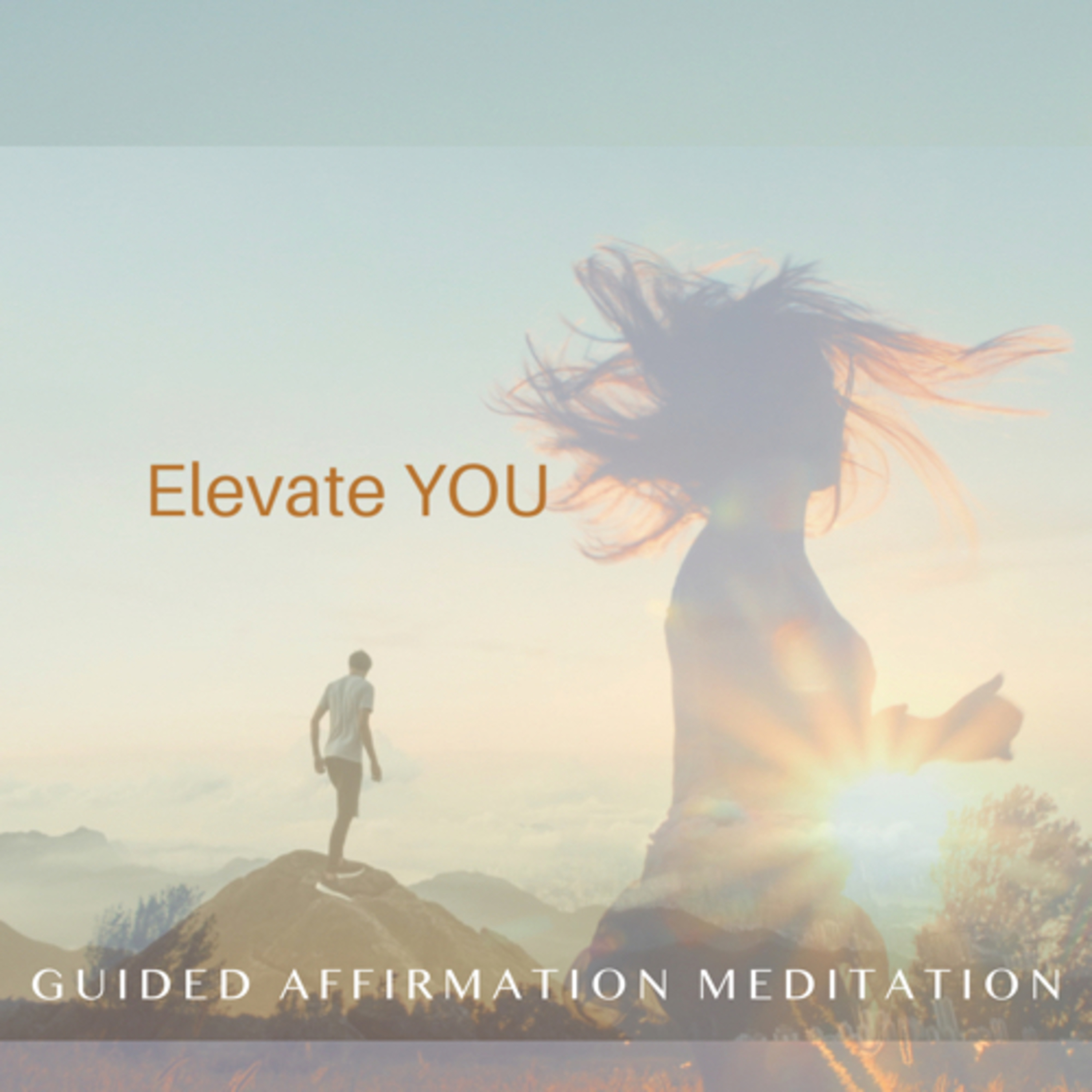 Elevate YOU affirmation meditation episode artwork