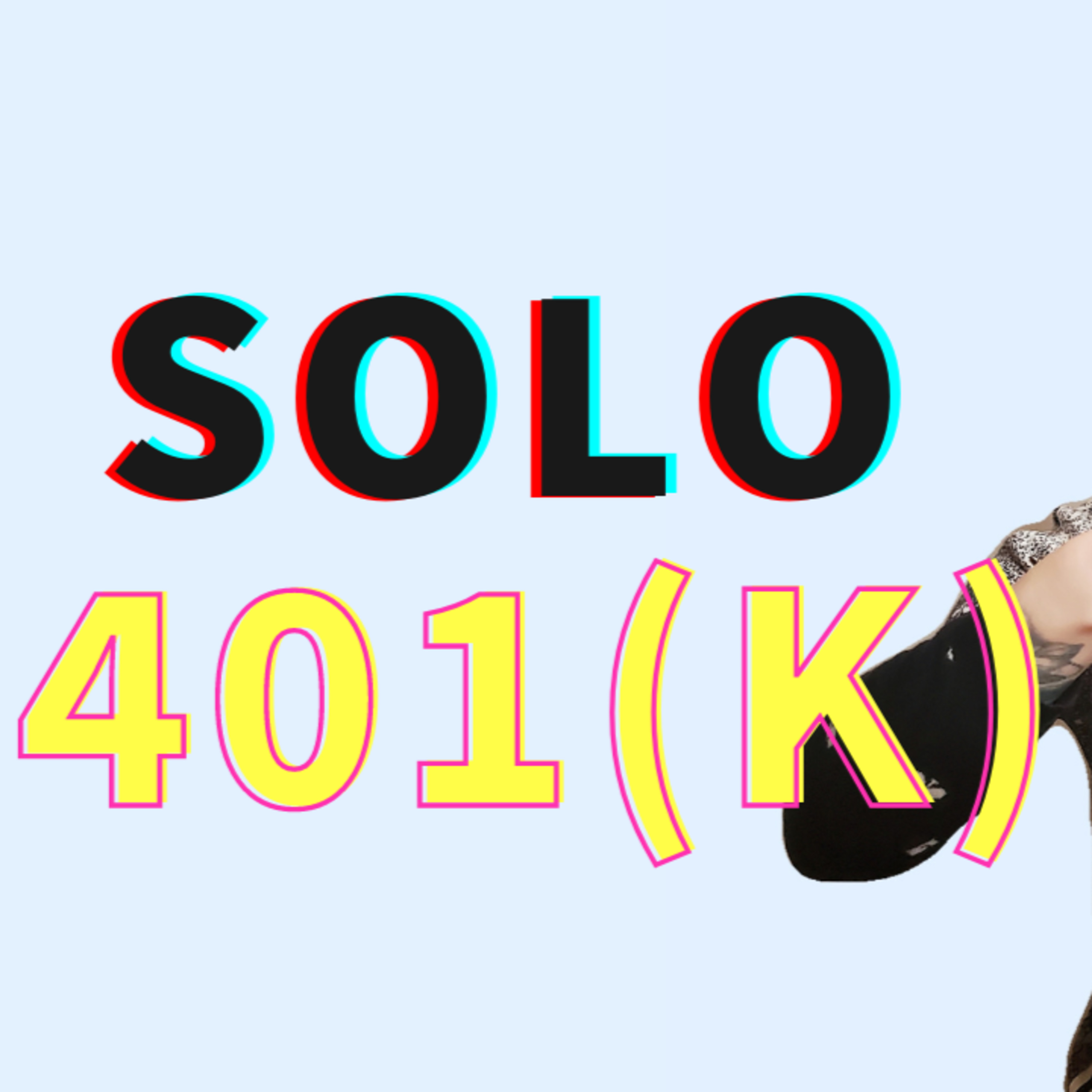 退休账户Solo 401(K)你需要知道的一切？自雇人士和小企业主的税务福音 episode artwork