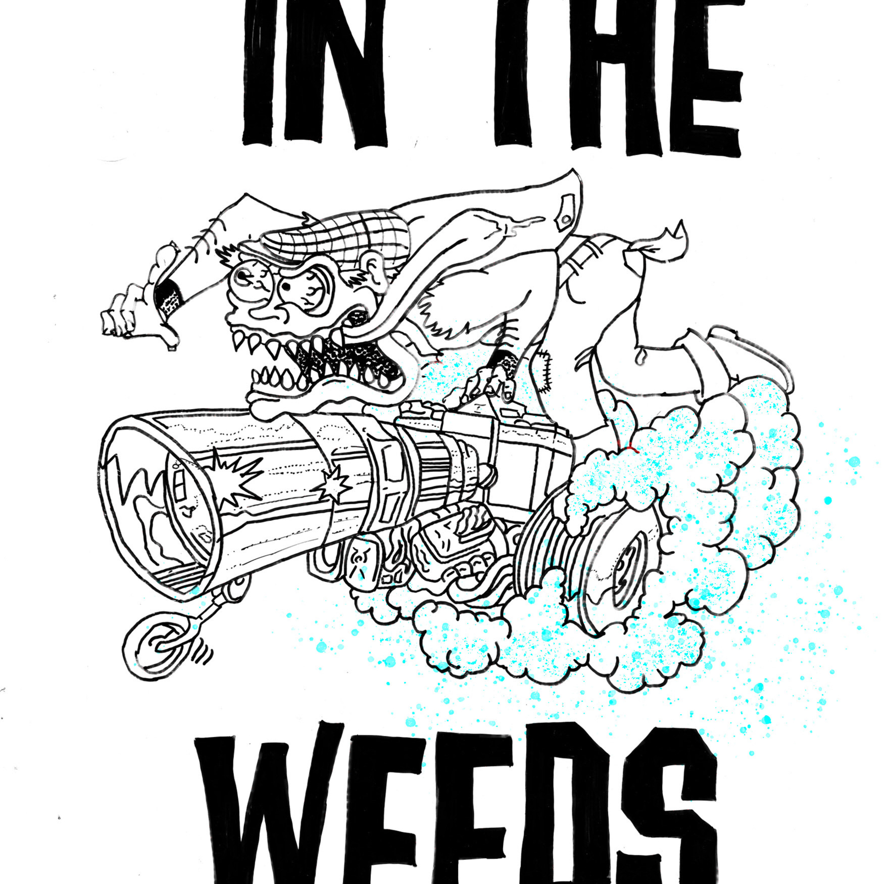 Episode 1: Don’t bother with this one. Choppers; In the Weeds
