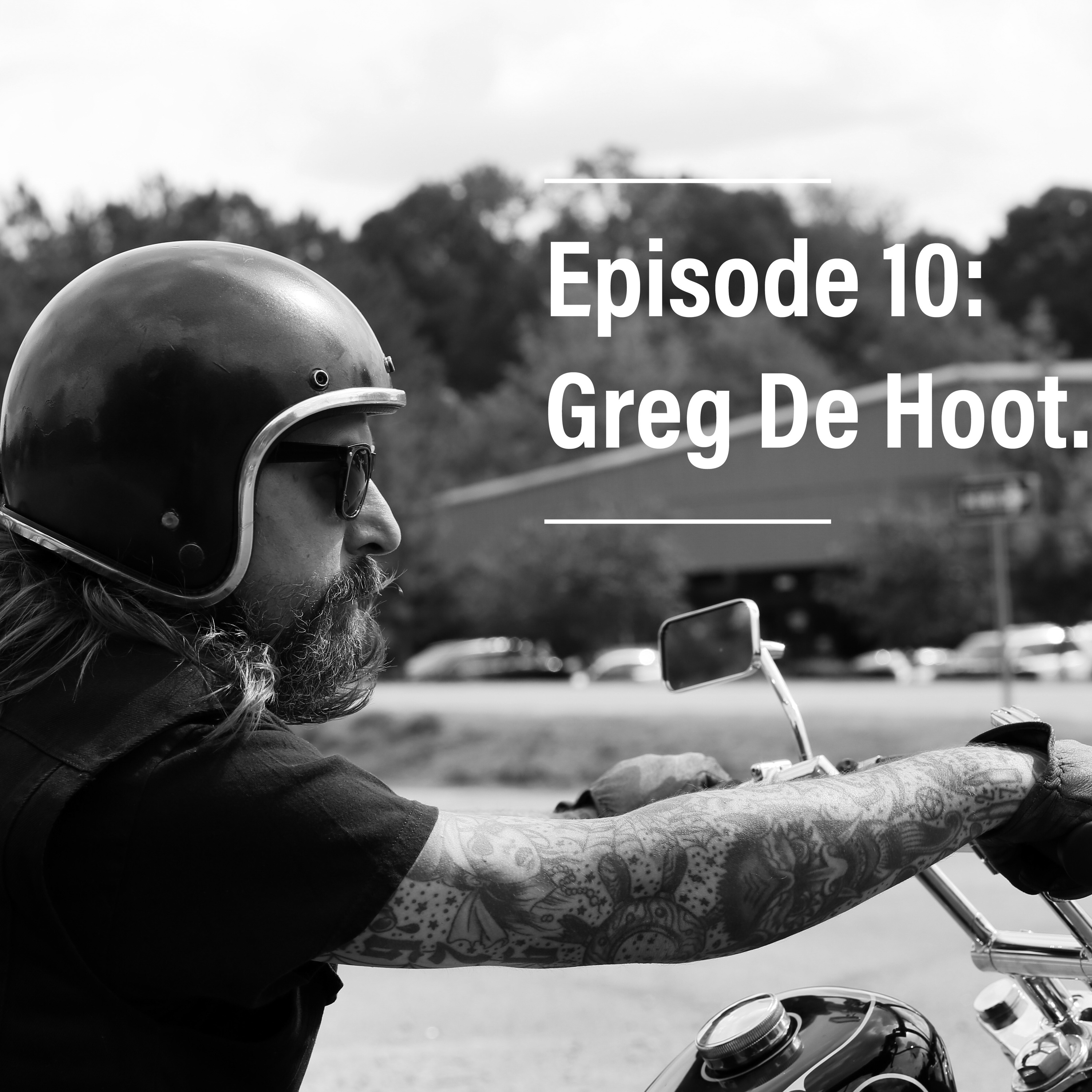 Episode 10: Greg De Hoot, instigator.  episode artwork