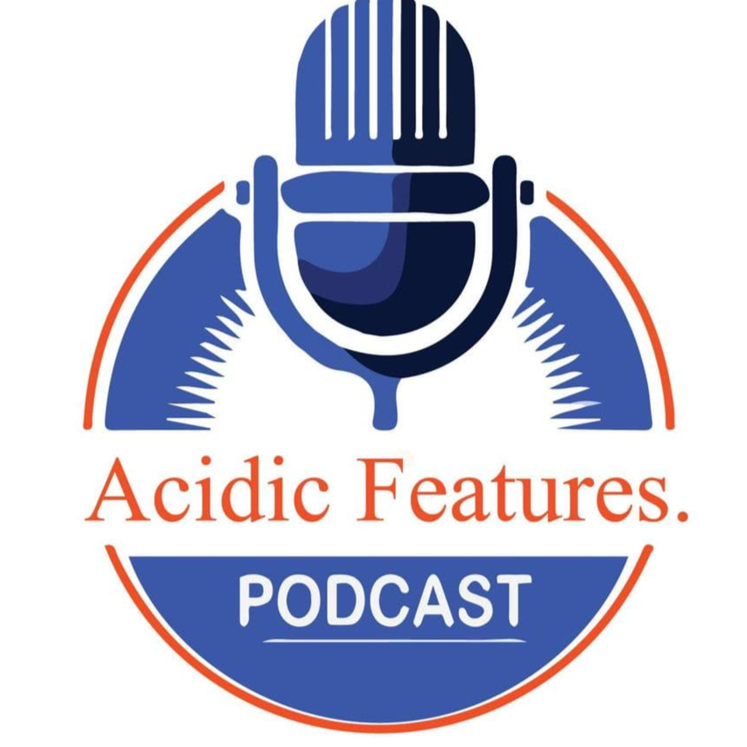 Acidic Features Podcast