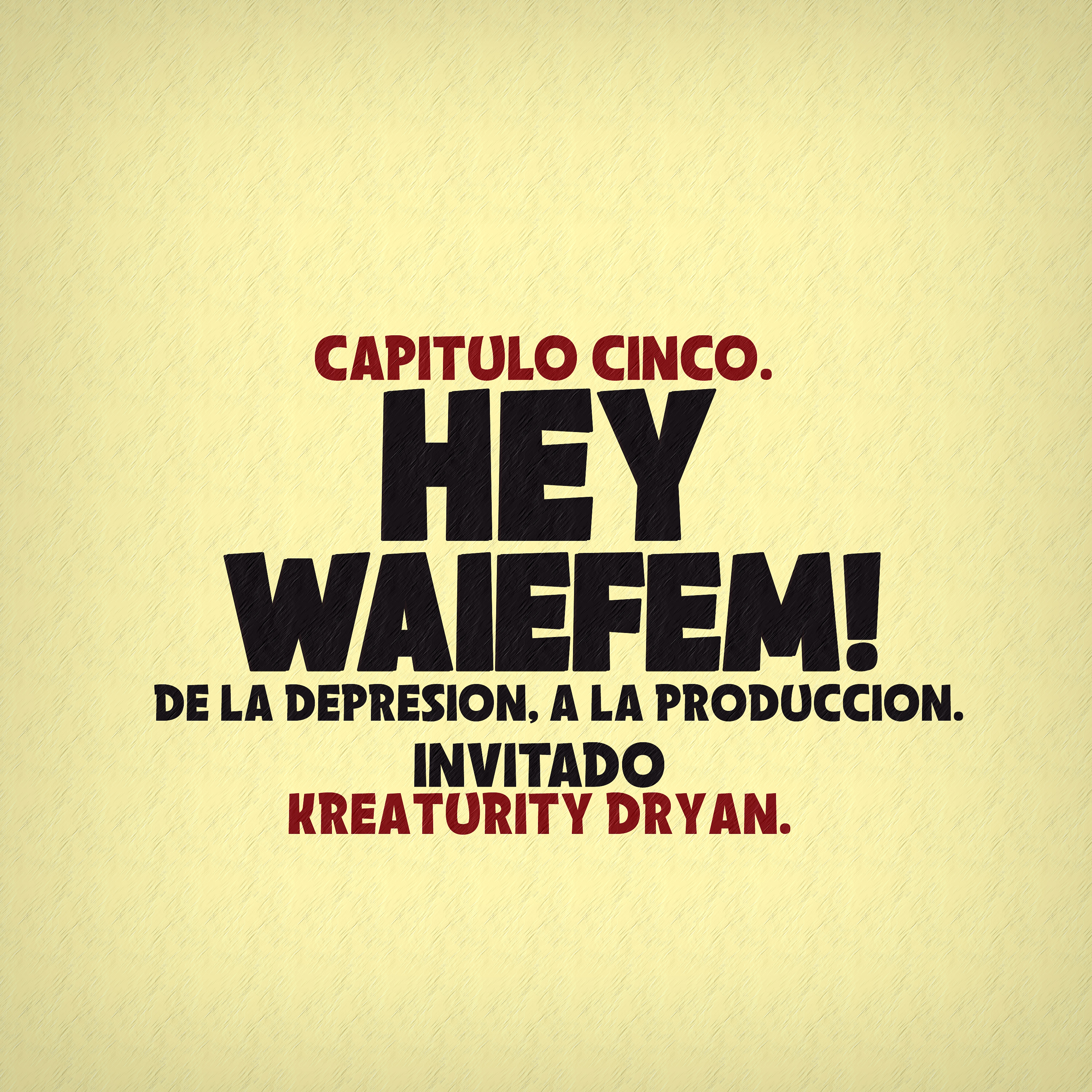HEY WAIEFEM!