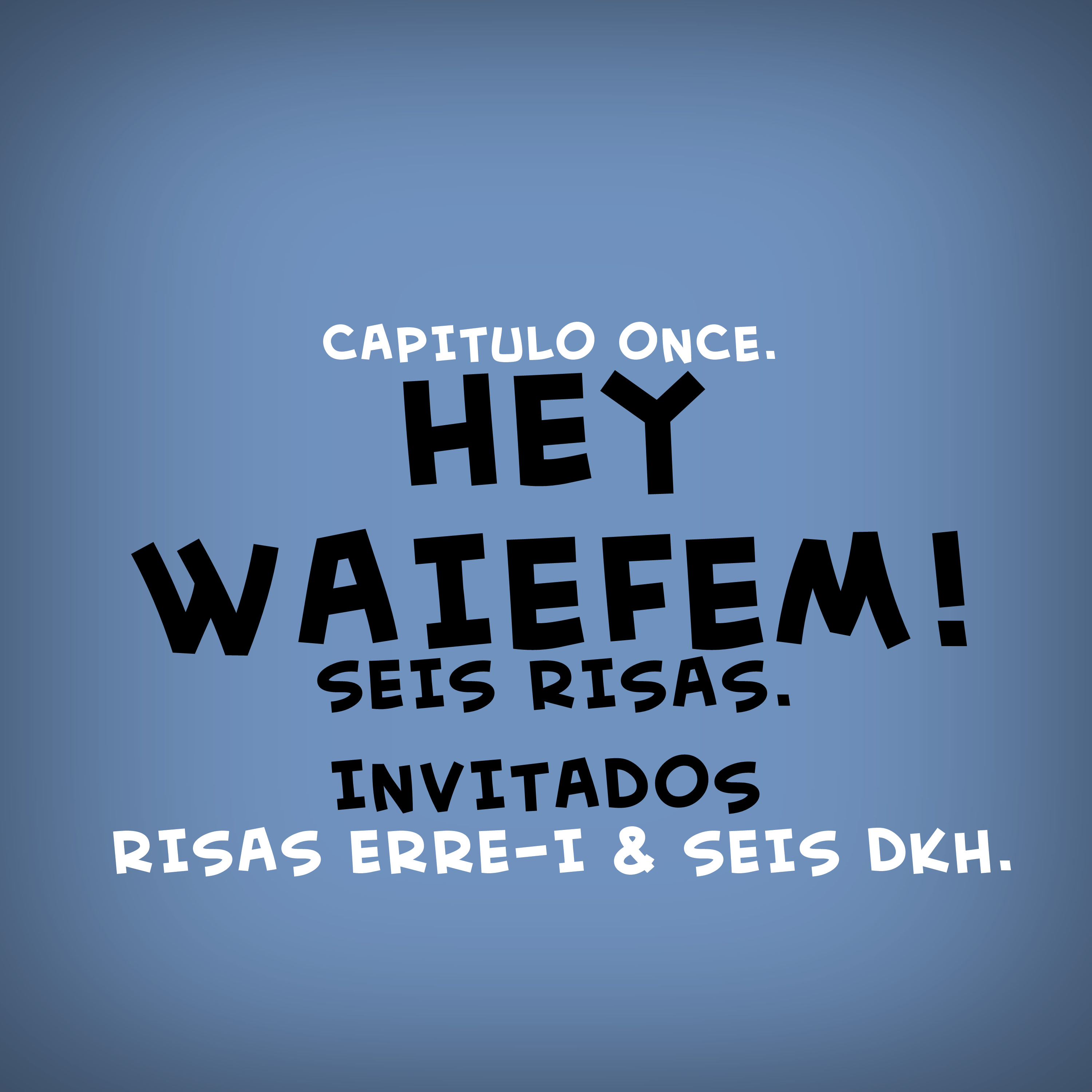 HEY WAIEFEM!