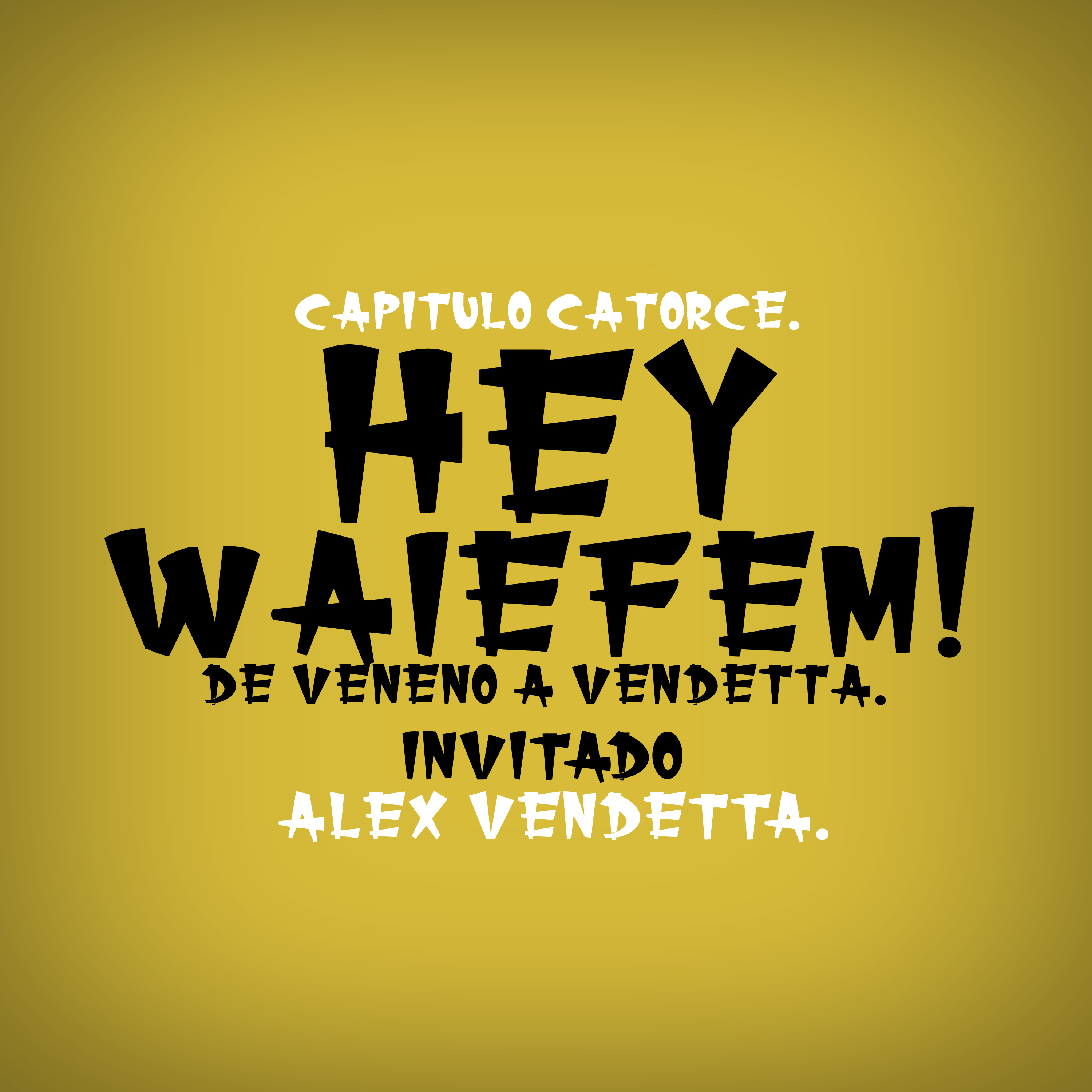 HEY WAIEFEM!