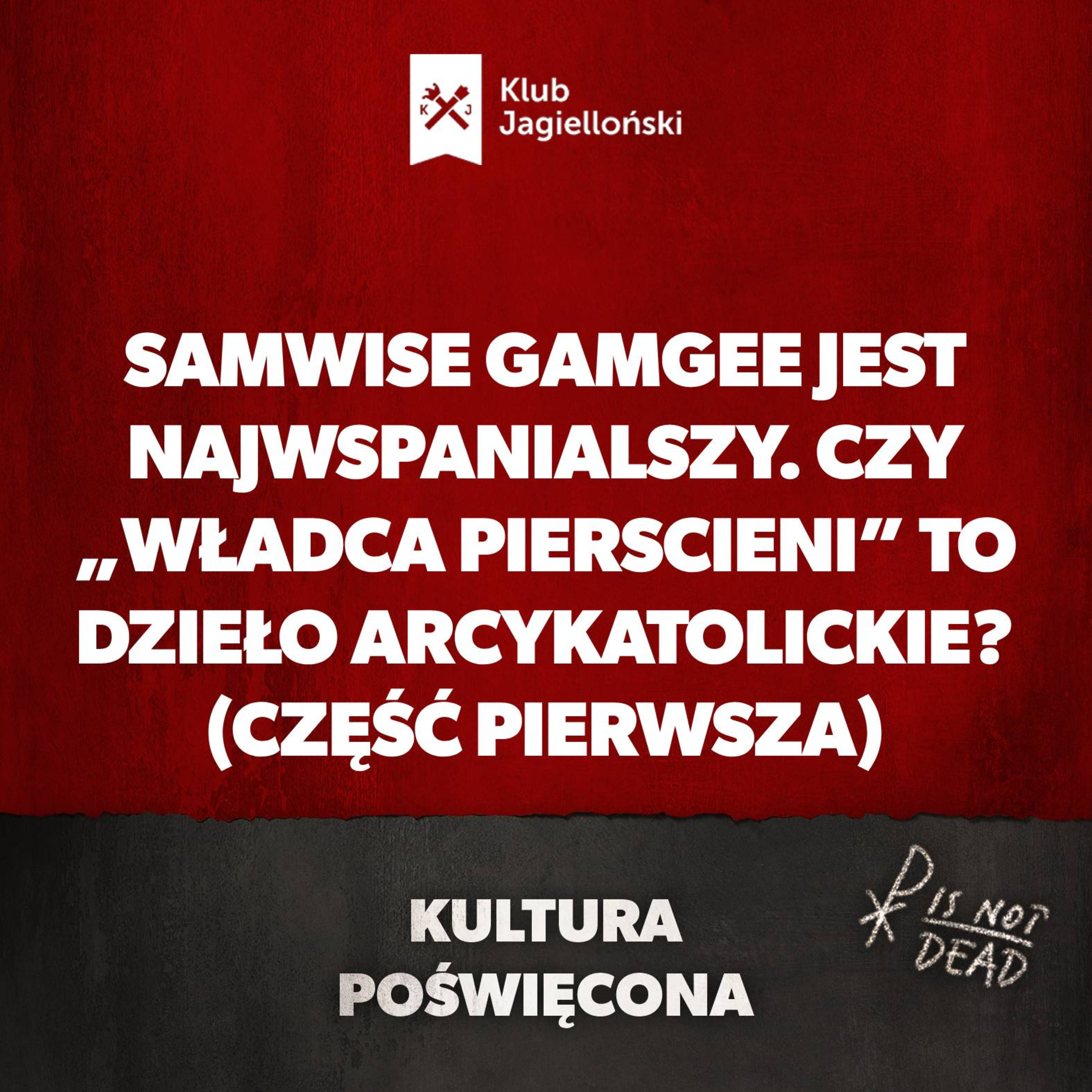 Samwise Gamgee jest najwspanialszy. Czy „Władca Pierscieni” to dzieło arcykatolickie? (część pierwsza) episode artwork