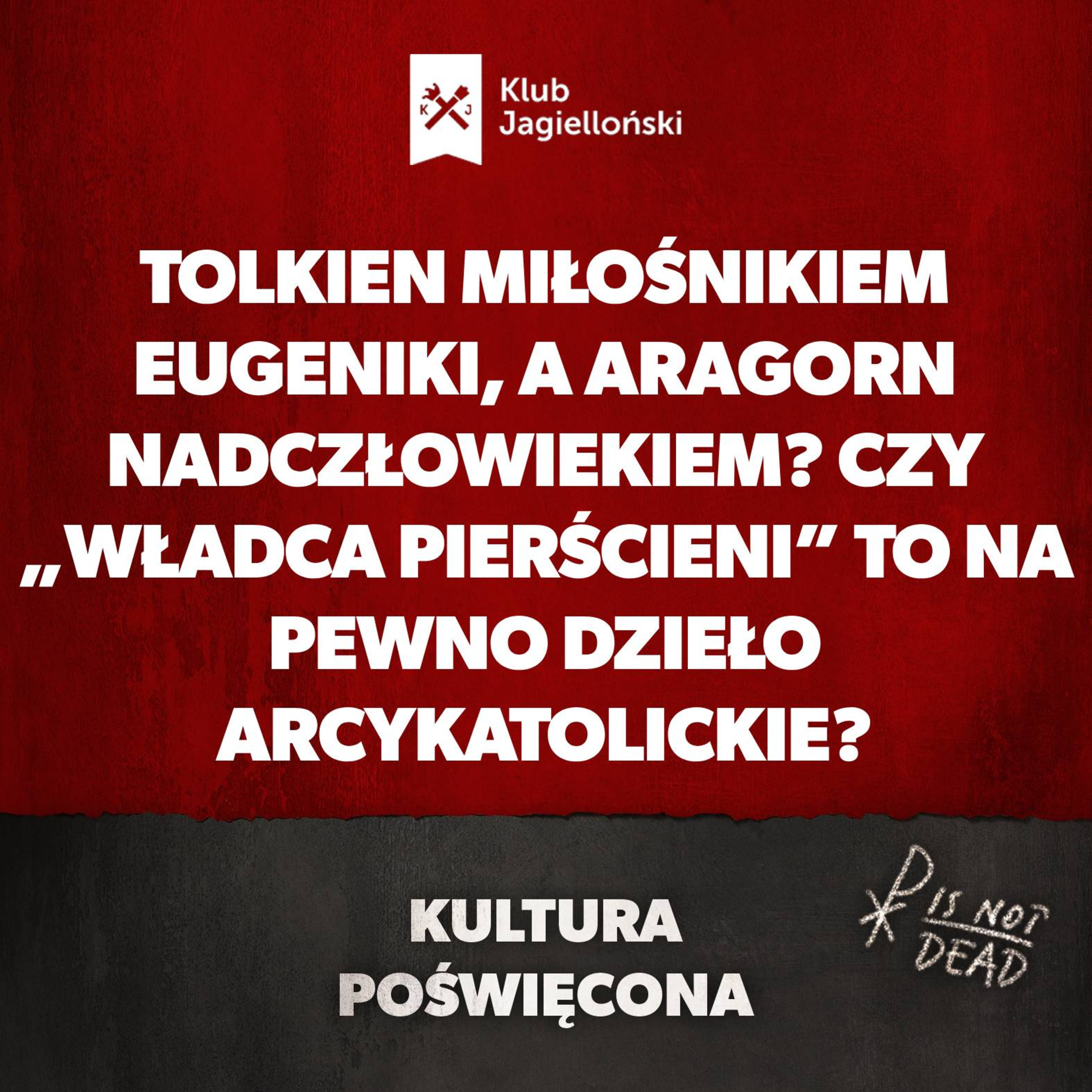 Tolkien miłośnikiem eugeniki, a Aragorn nadczłowiekiem? Czy „Władca Pierścieni” to NA PEWNO dzieło arcykatolickie? (część druga)  episode artwork