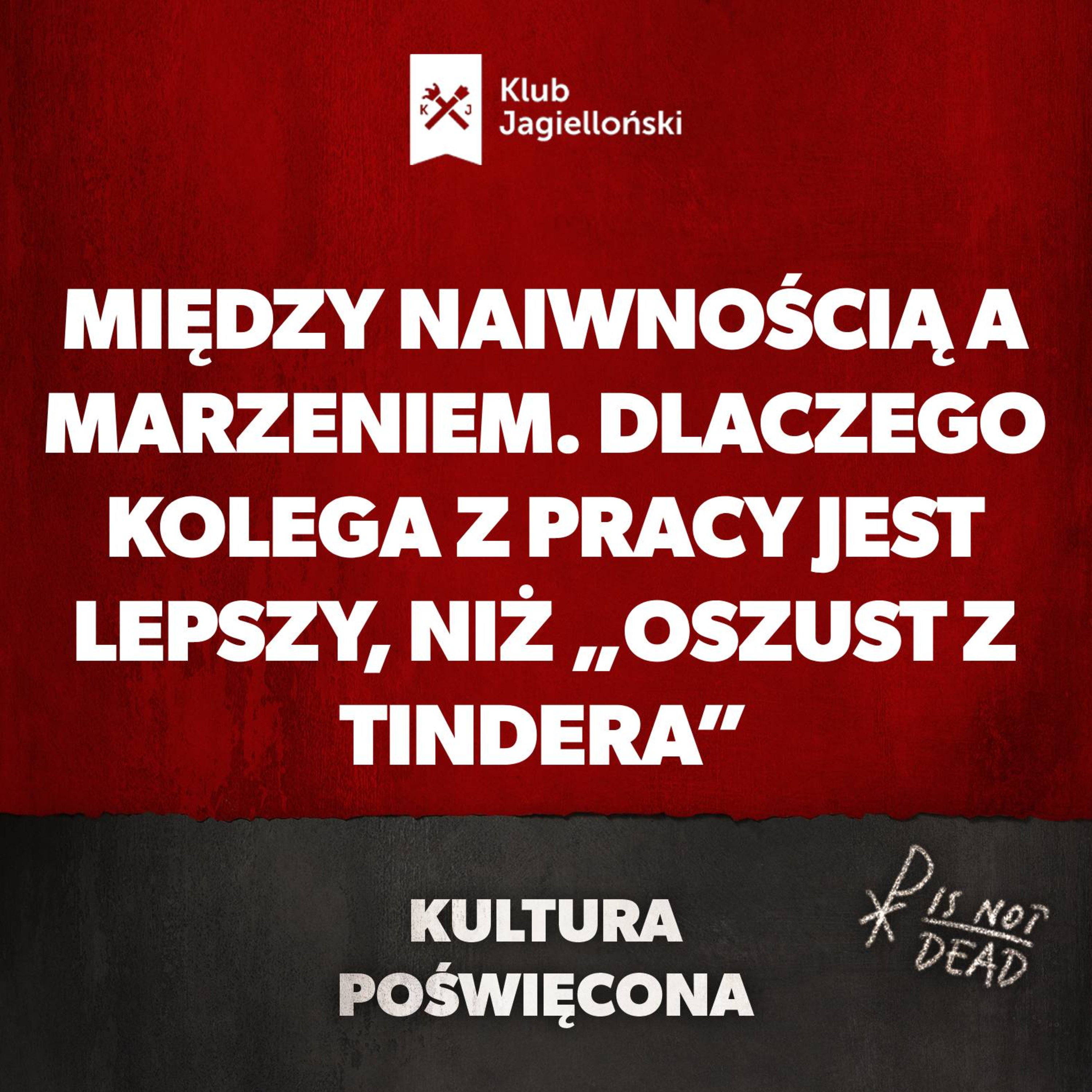 Między naiwnością a marzeniem. Dlaczego kolega z pracy jest lepszy, niż „Oszust z Tindera”  episode artwork