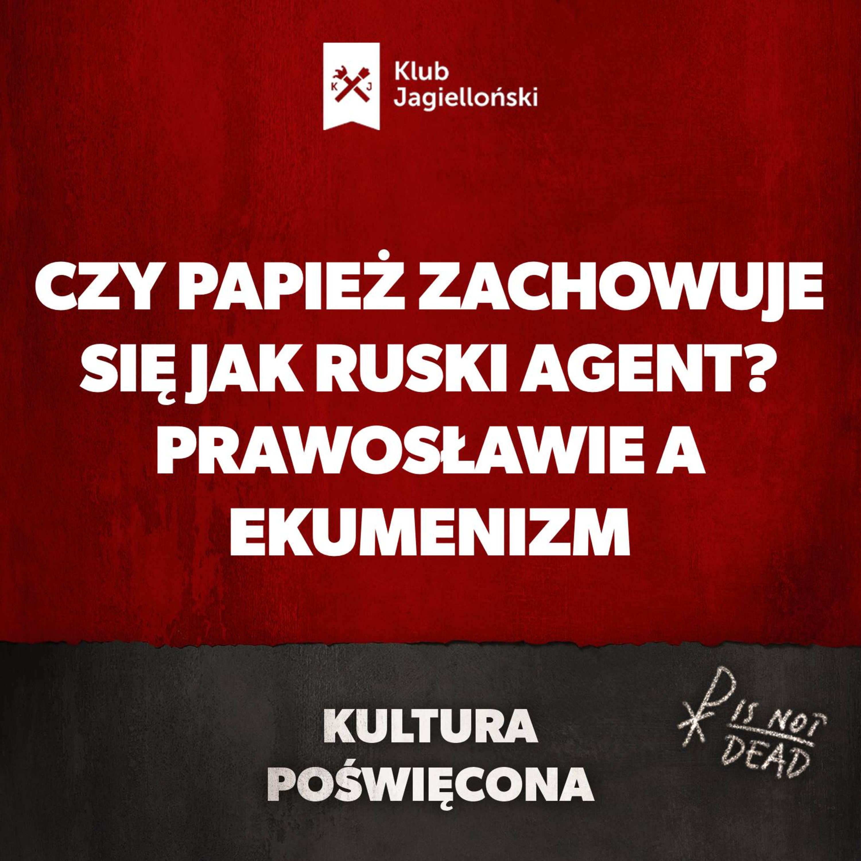 Czy papież zachowuje się jak ruski agent? Prawosławie a ekumenizm episode artwork