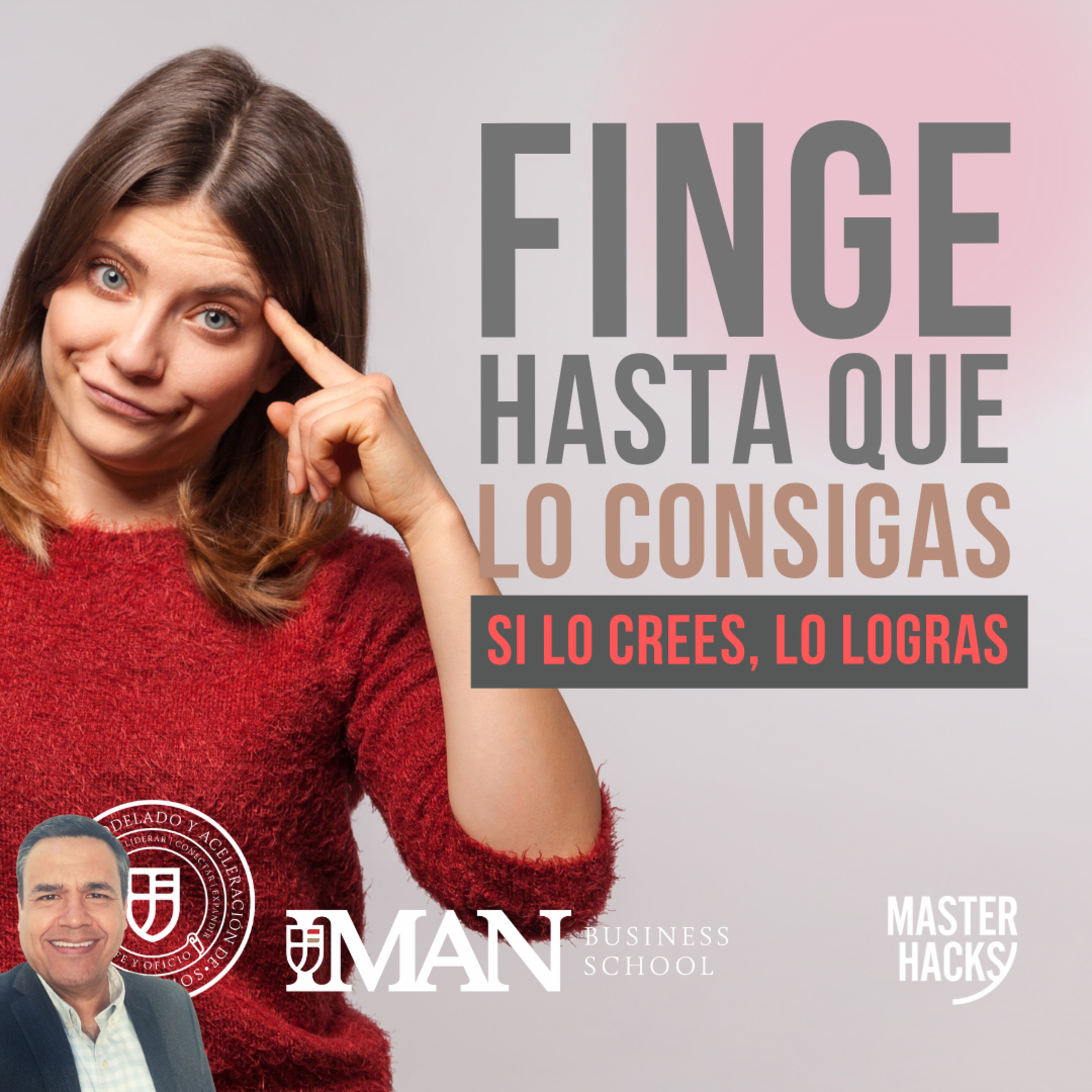 Finge hasta que lo consigas: si lo crees, lo logras. episode artwork