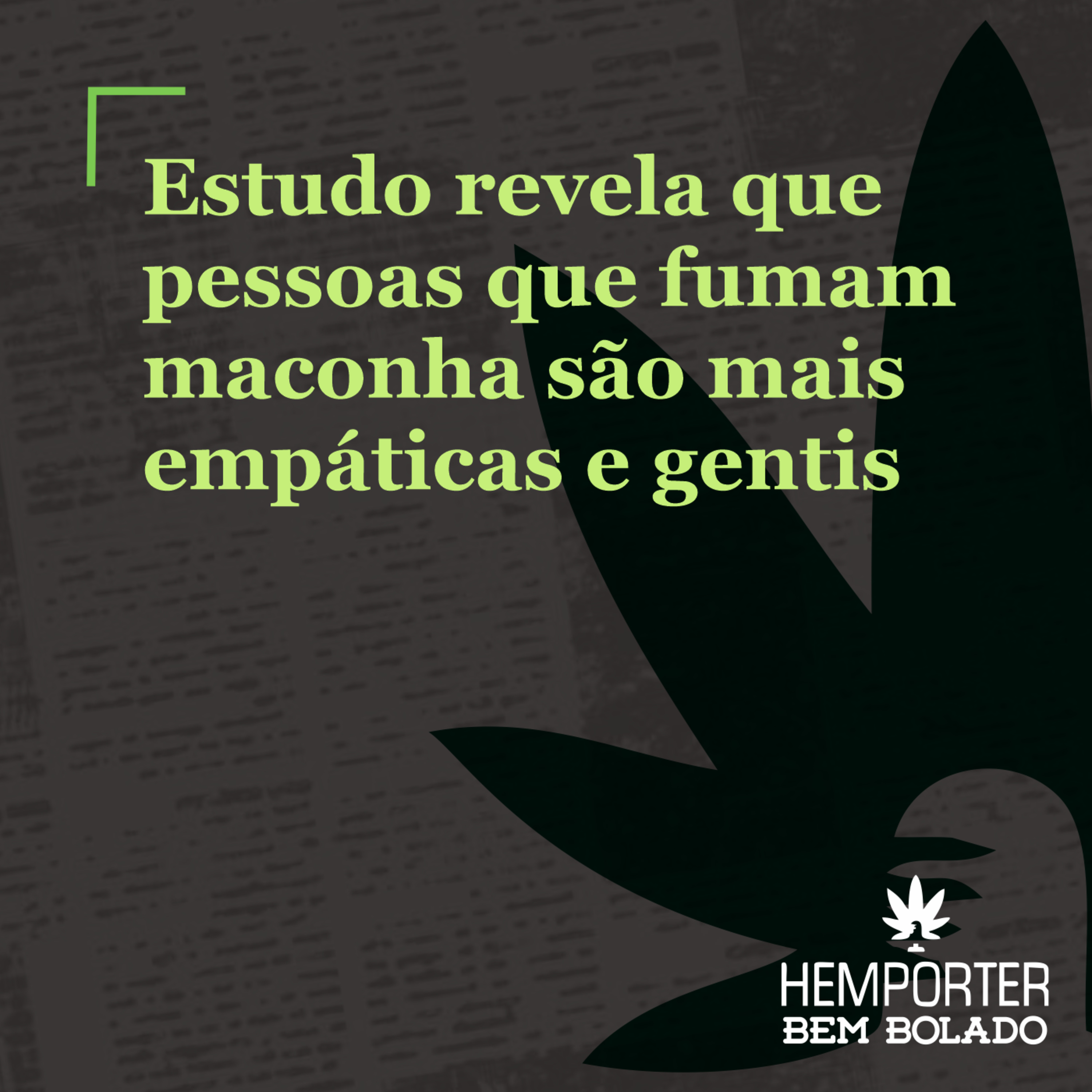 Estudo revela que pessoas que fumam maconha são mais empáticas e gentis