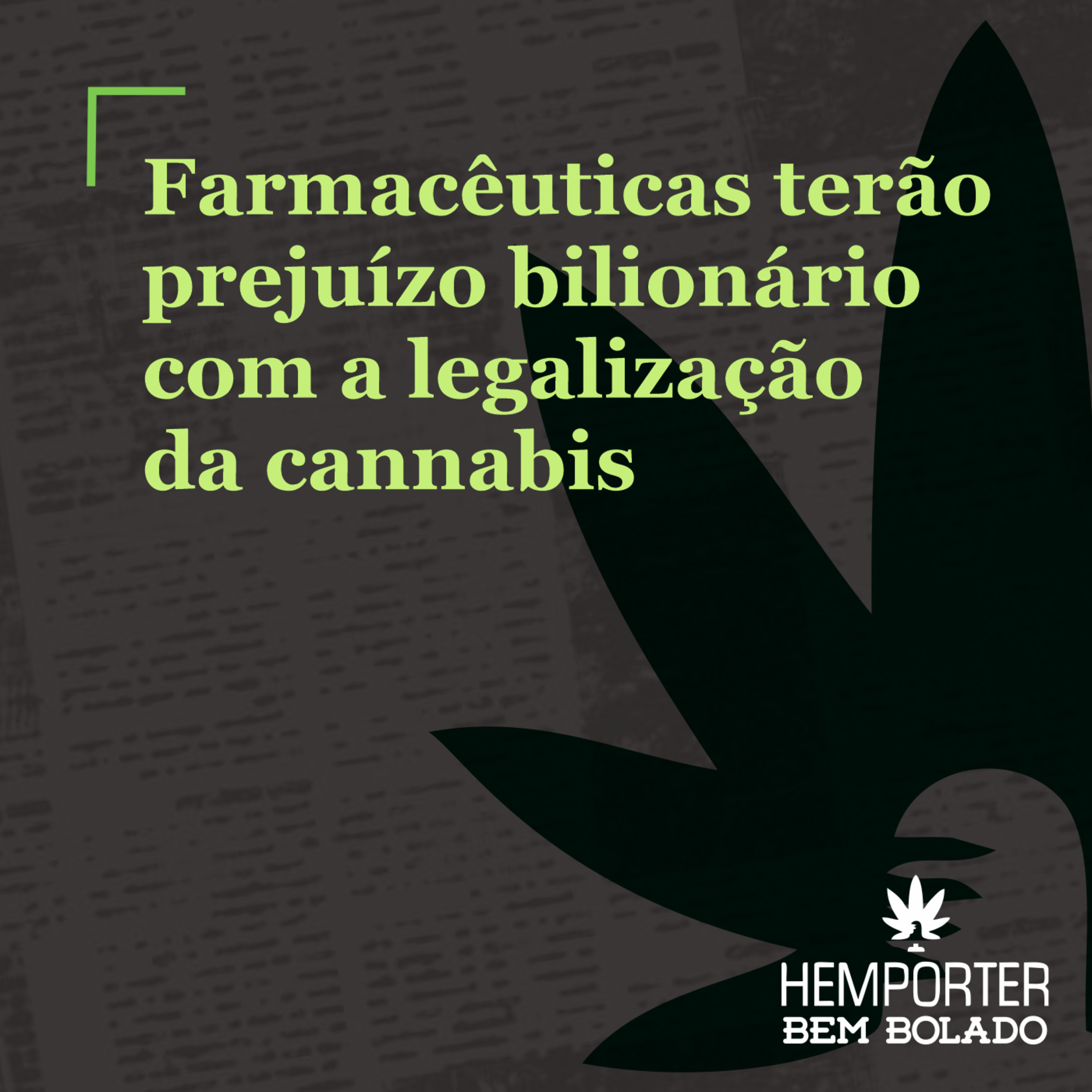 Farmacêuticas terão um prejuízo bilionário com a legalização da cannabis episode artwork