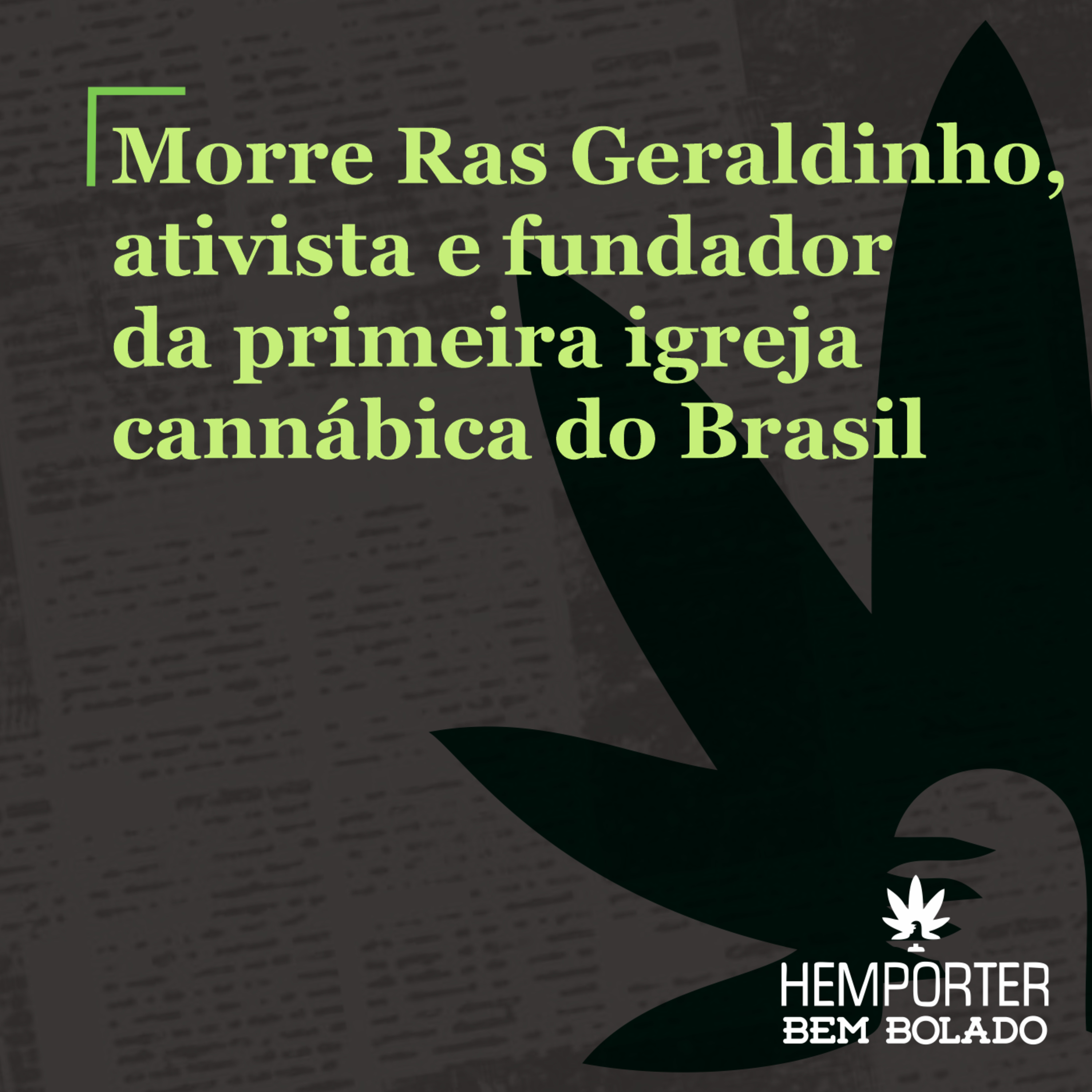 Morre Ras Geraldinho, ativista e fundador da primeira igreja cannábica do Brasil