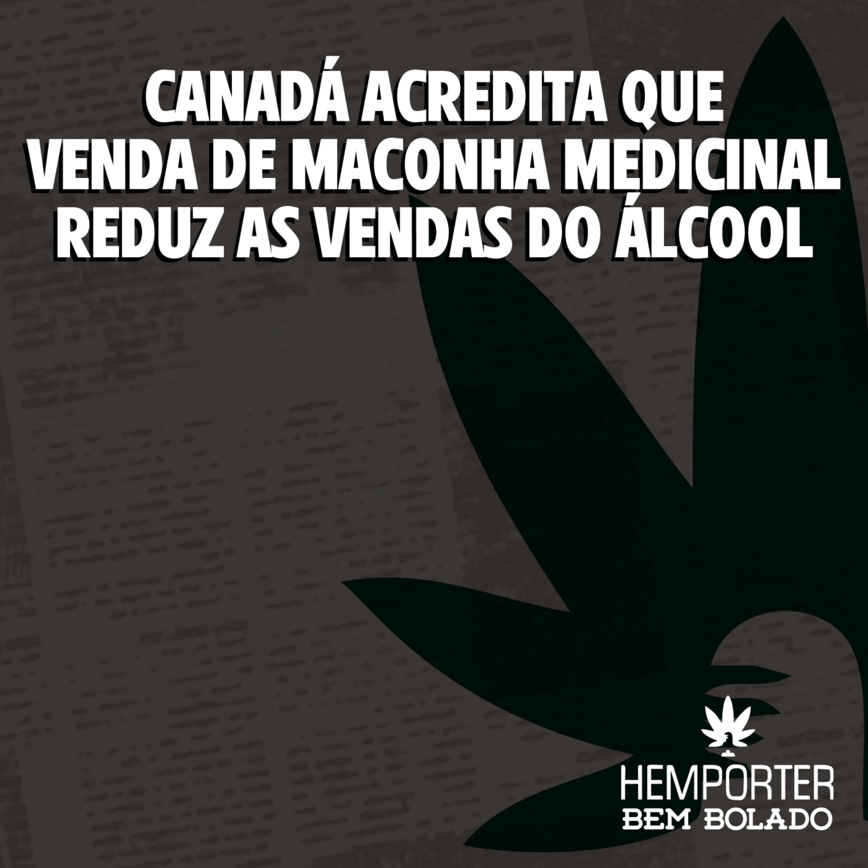 Canadá acredita que venda de cannabis medicinal reduz venda do álcool episode artwork