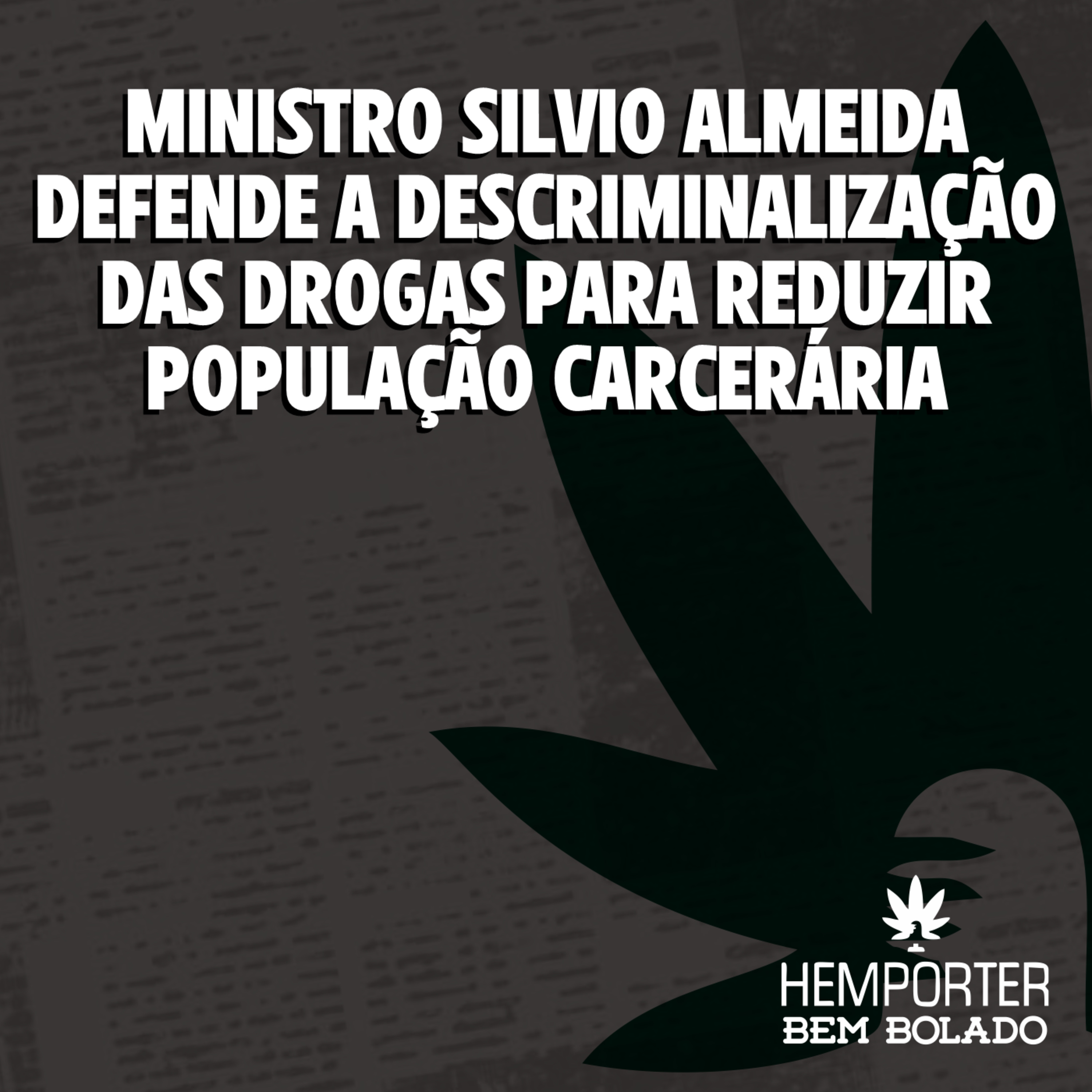 Ministro Silvio Almeida defende a descriminalização das drogas para reduzir população carcerária episode artwork