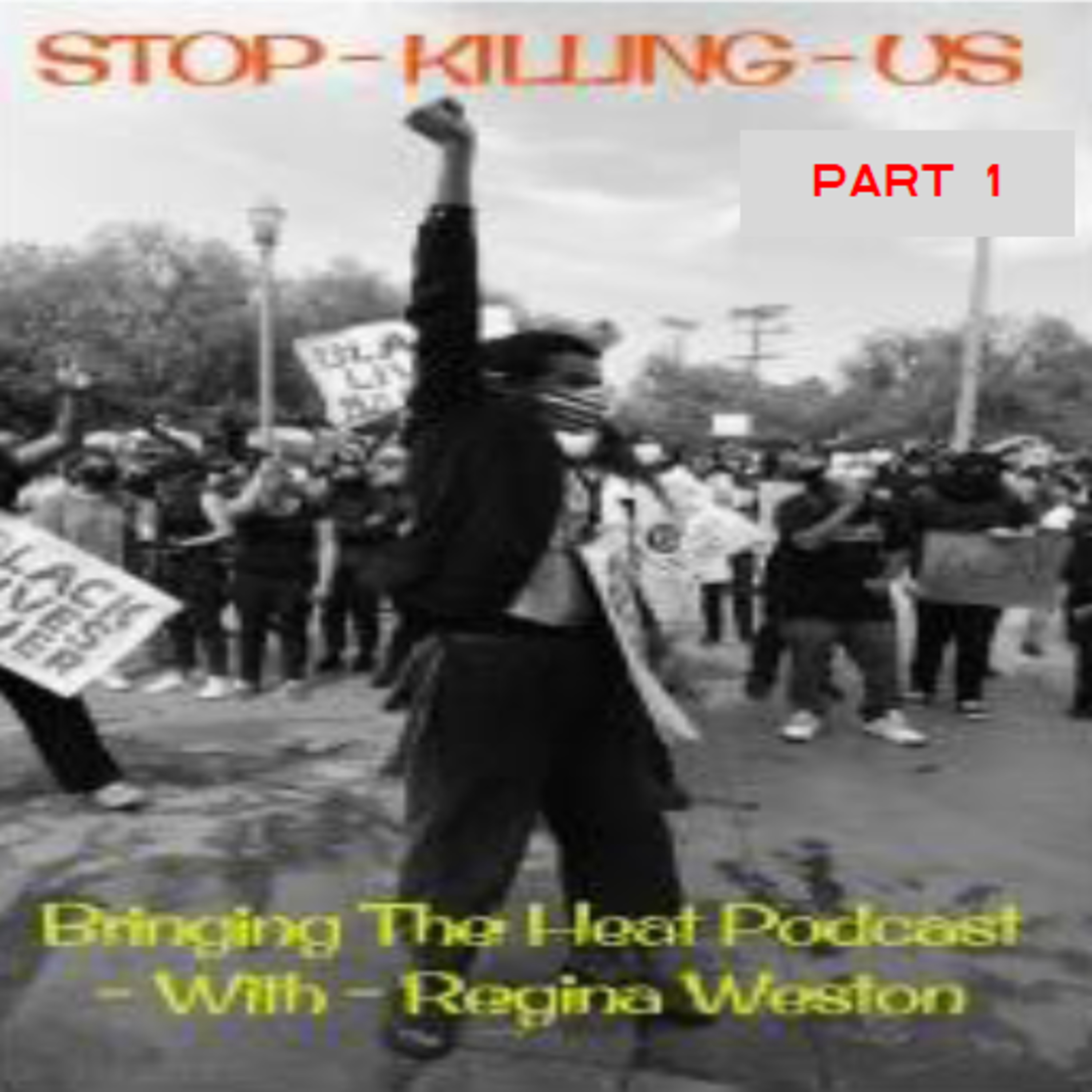 Bringing The Heat Podcast With Regina Weston