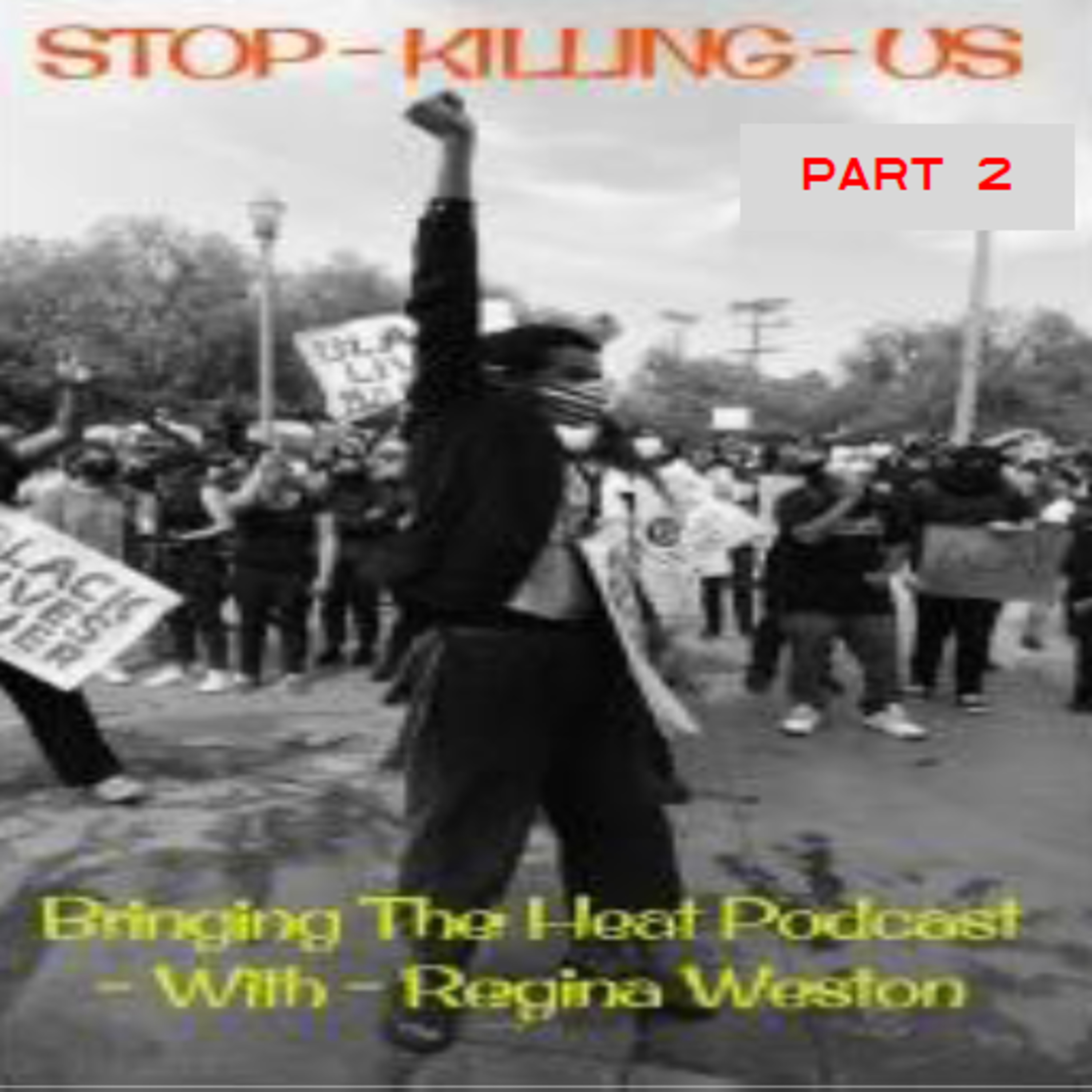 Bringing The Heat Podcast With Regina Weston