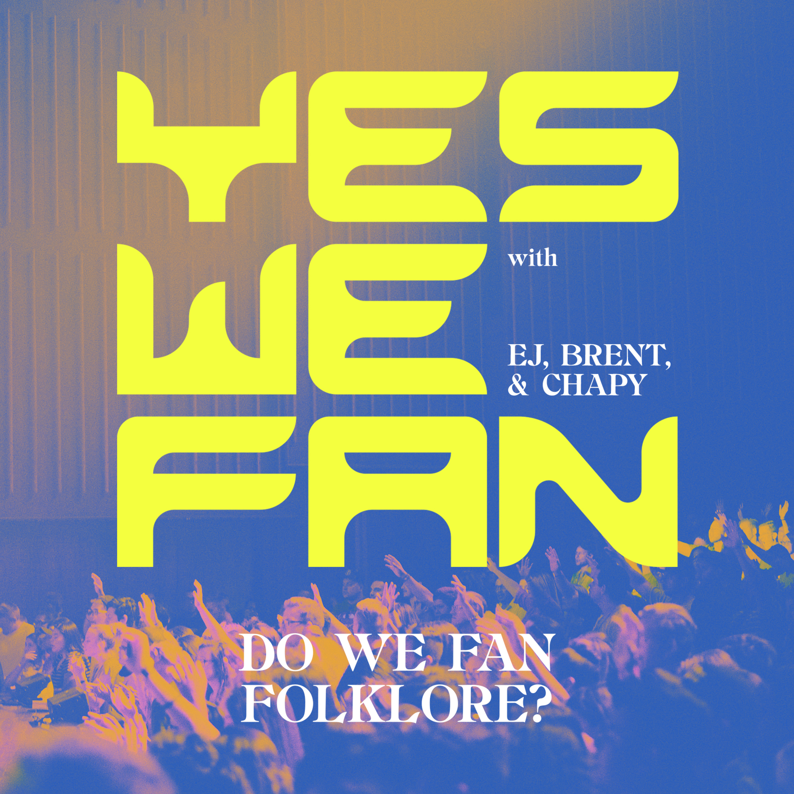 YES, WE FAN