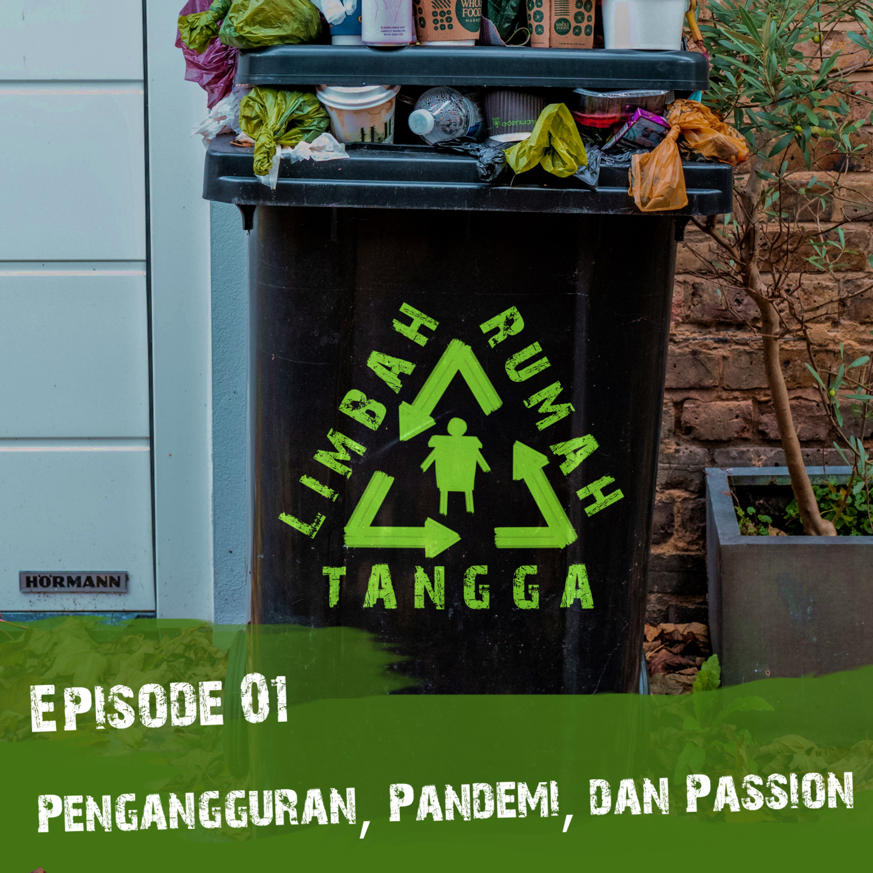 Episode 01 - Pengangguran, Pandemi, dan Passion