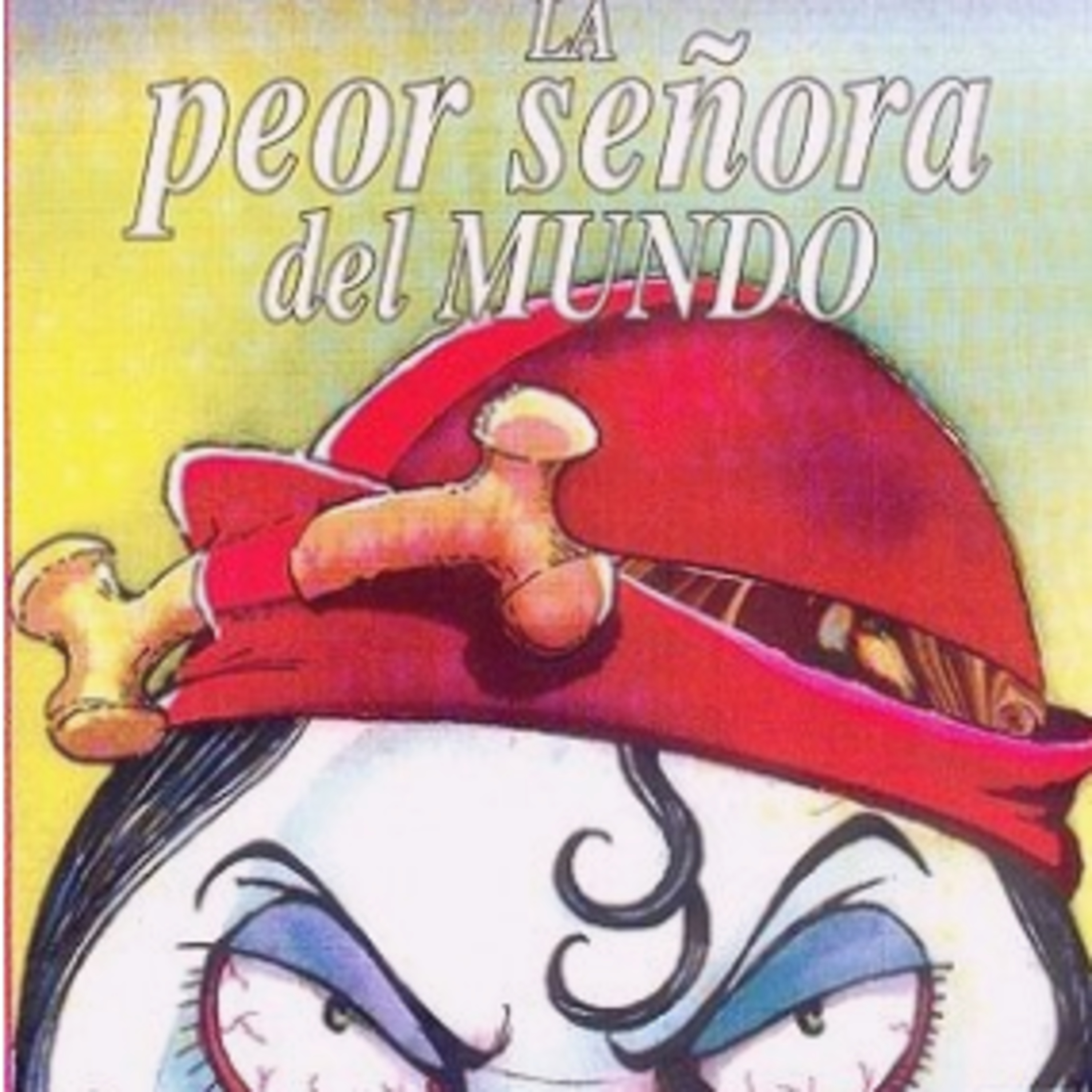 La peor señora del mundo, escrito Francisco Hinojosa, ilutrado por Rafael Barajas,. “El Fisgón” episode artwork