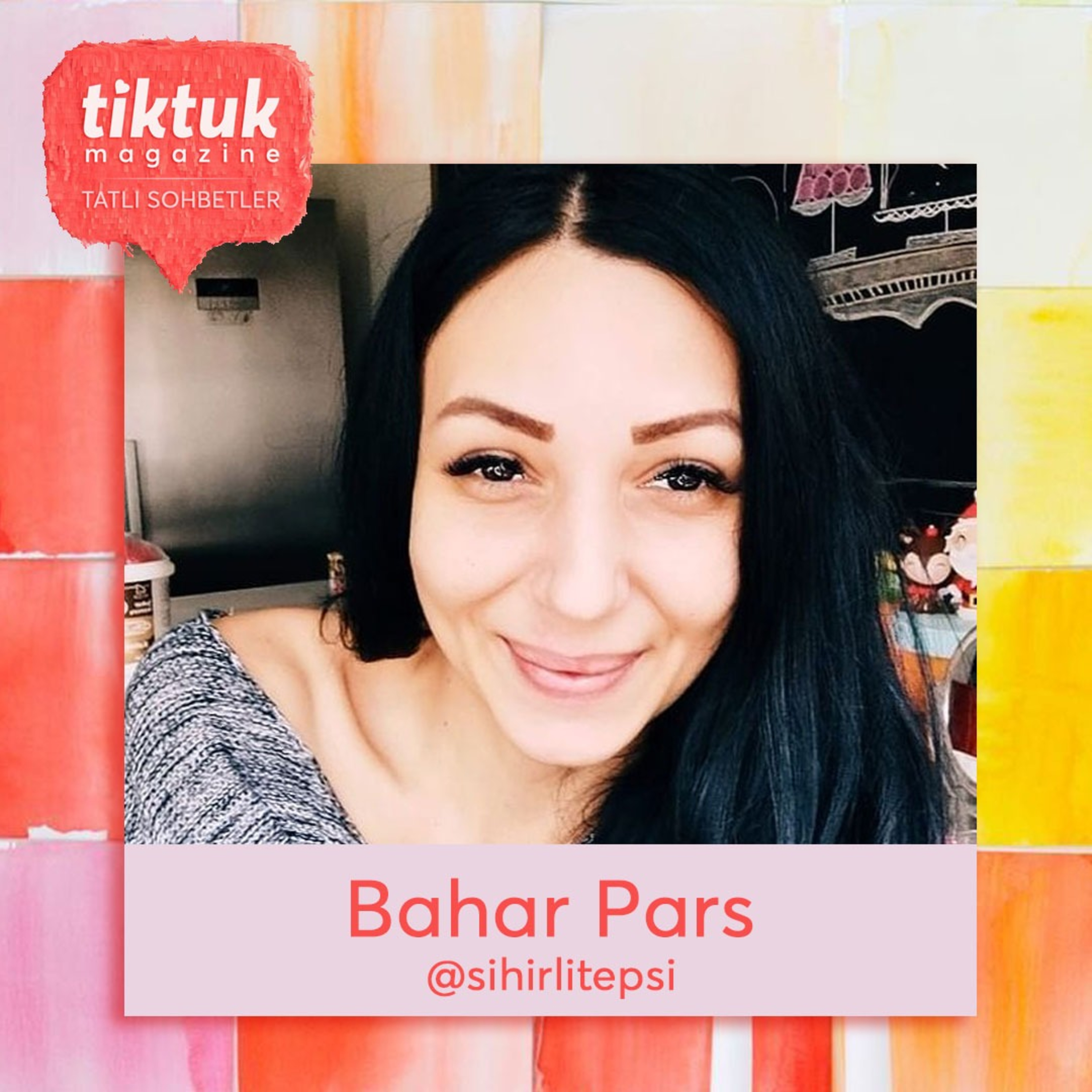 TiktukMag ile Tatlı Sohbetler