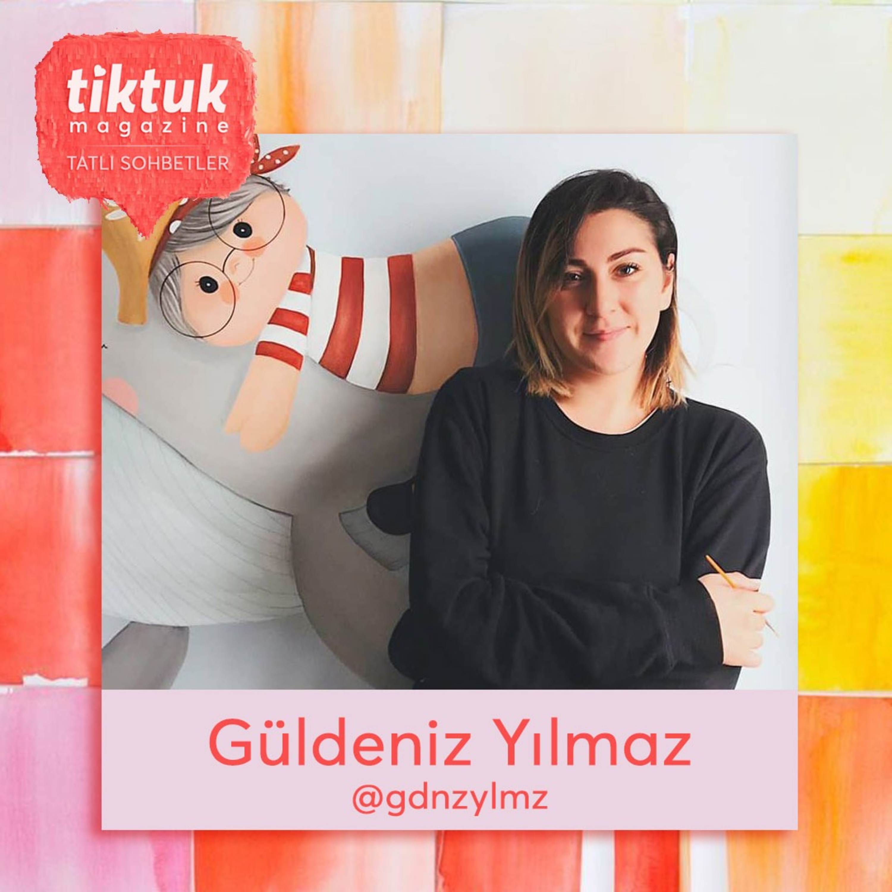 TiktukMag ile Tatlı Sohbetler