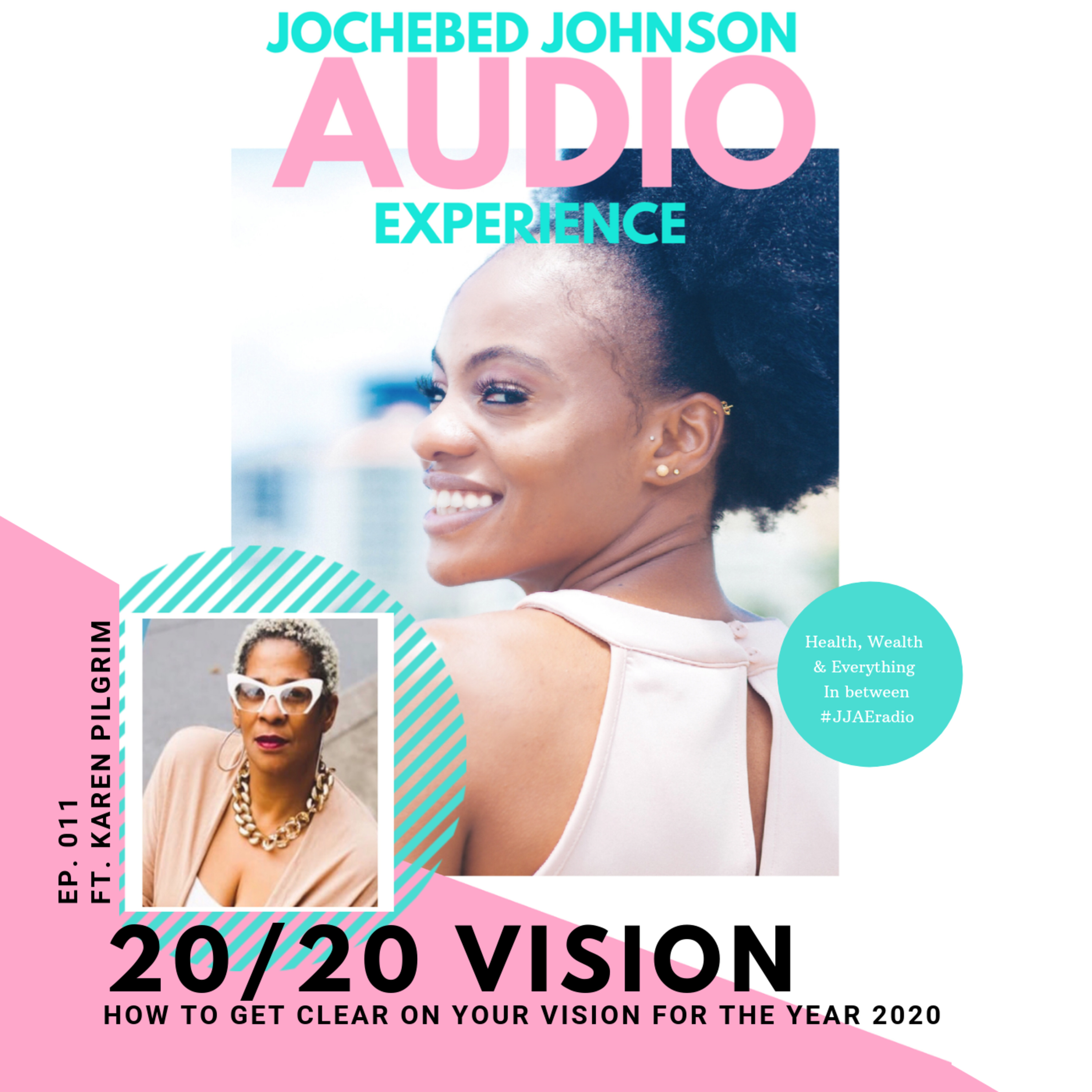 Shared Experience | 20/20 Vision ft. Karen Pilgrim (How to get clear on your vision for the year 2020 PART 1) Shared Experience | 20/20 Vision ft. Karen Pilgrim (How to get clear on your vision for the year 2020 PART 1)