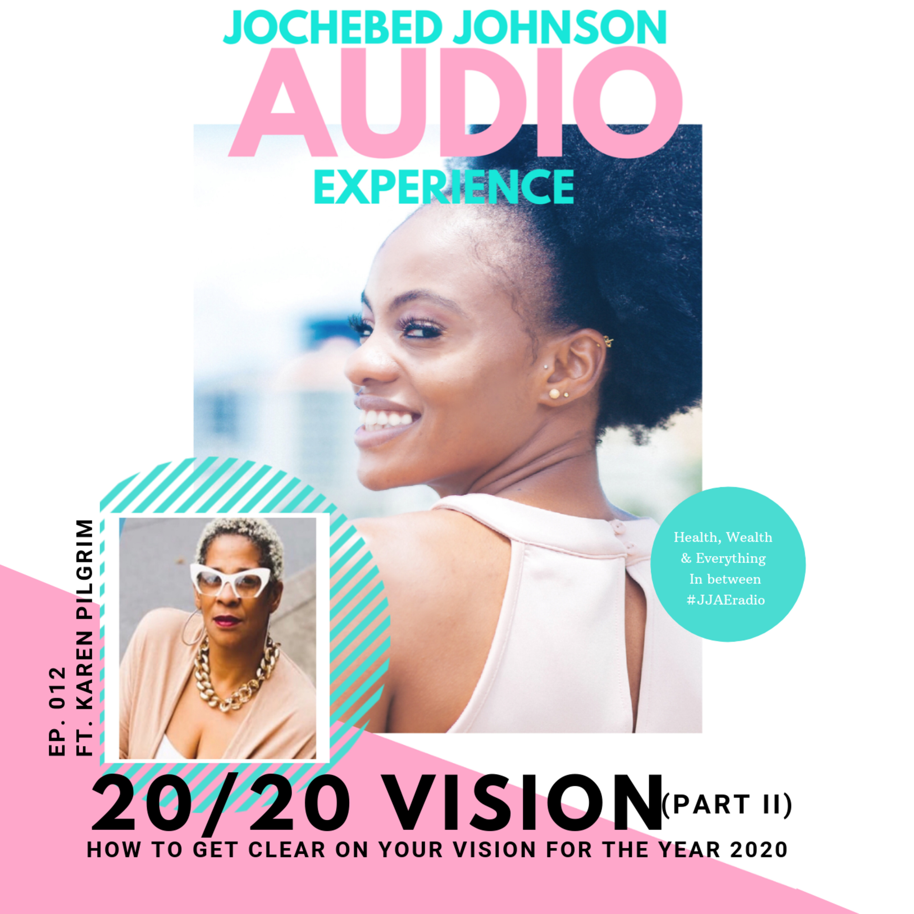 Shared Experience | 20/20 Vision ft. Karen Pilgrim (How to get clear on your vision for the year 2020 PART 2) Shared Experience | 20/20 Vision ft. Karen Pilgrim (How to get clear on your vision for the year 2020 PART 2)