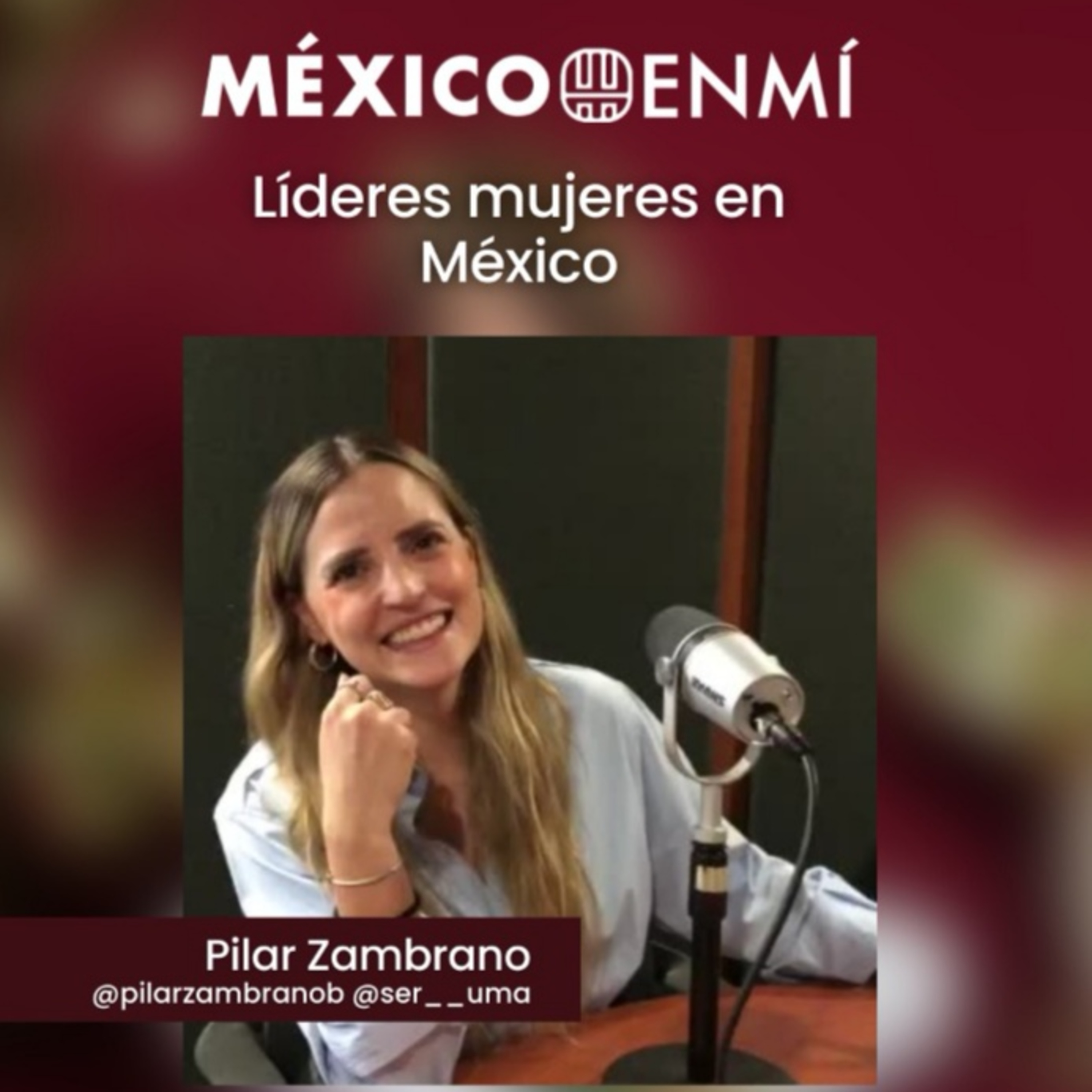 México en mí: Líderes mujeres en México. episode artwork