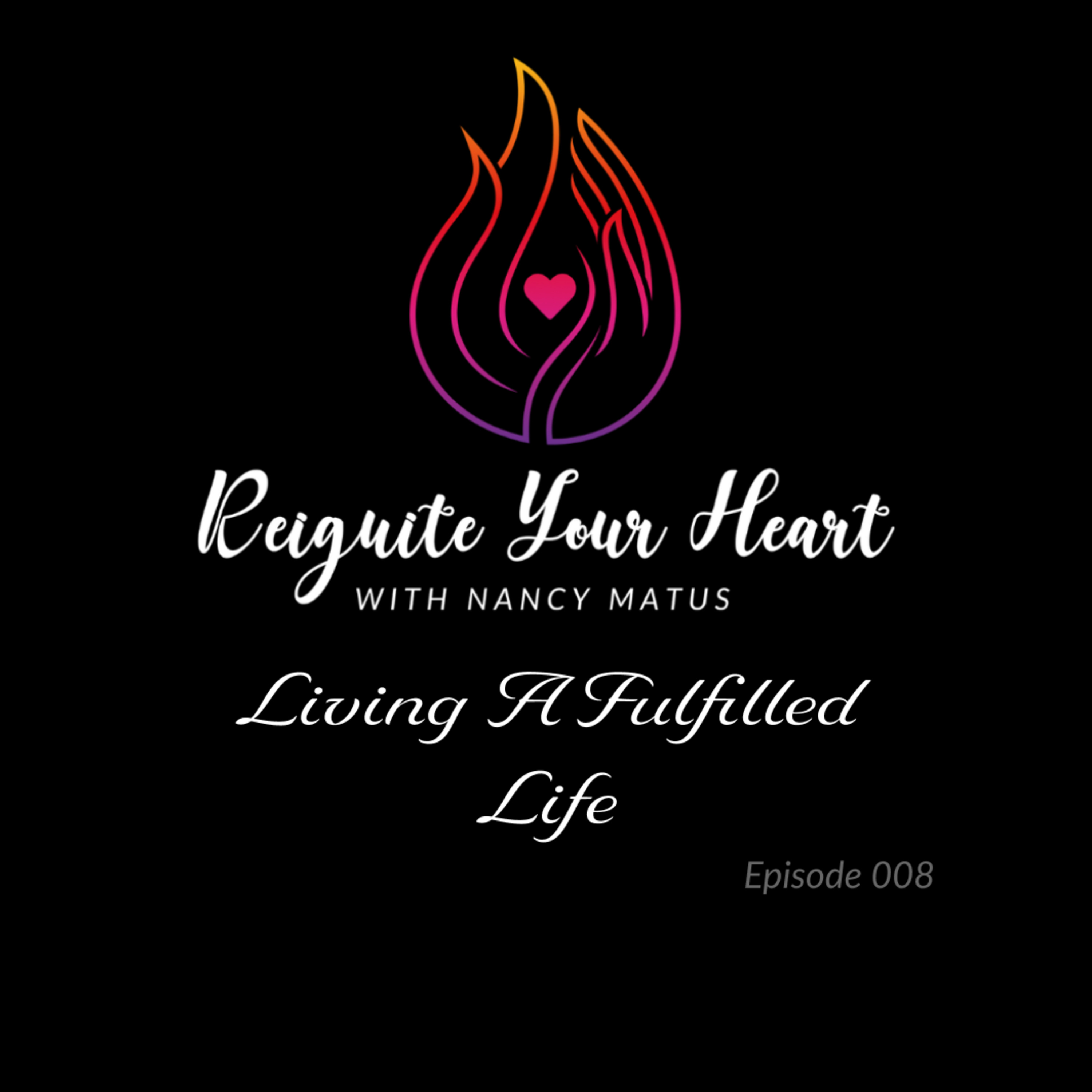 Reignite Your Heart with Nancy Matus