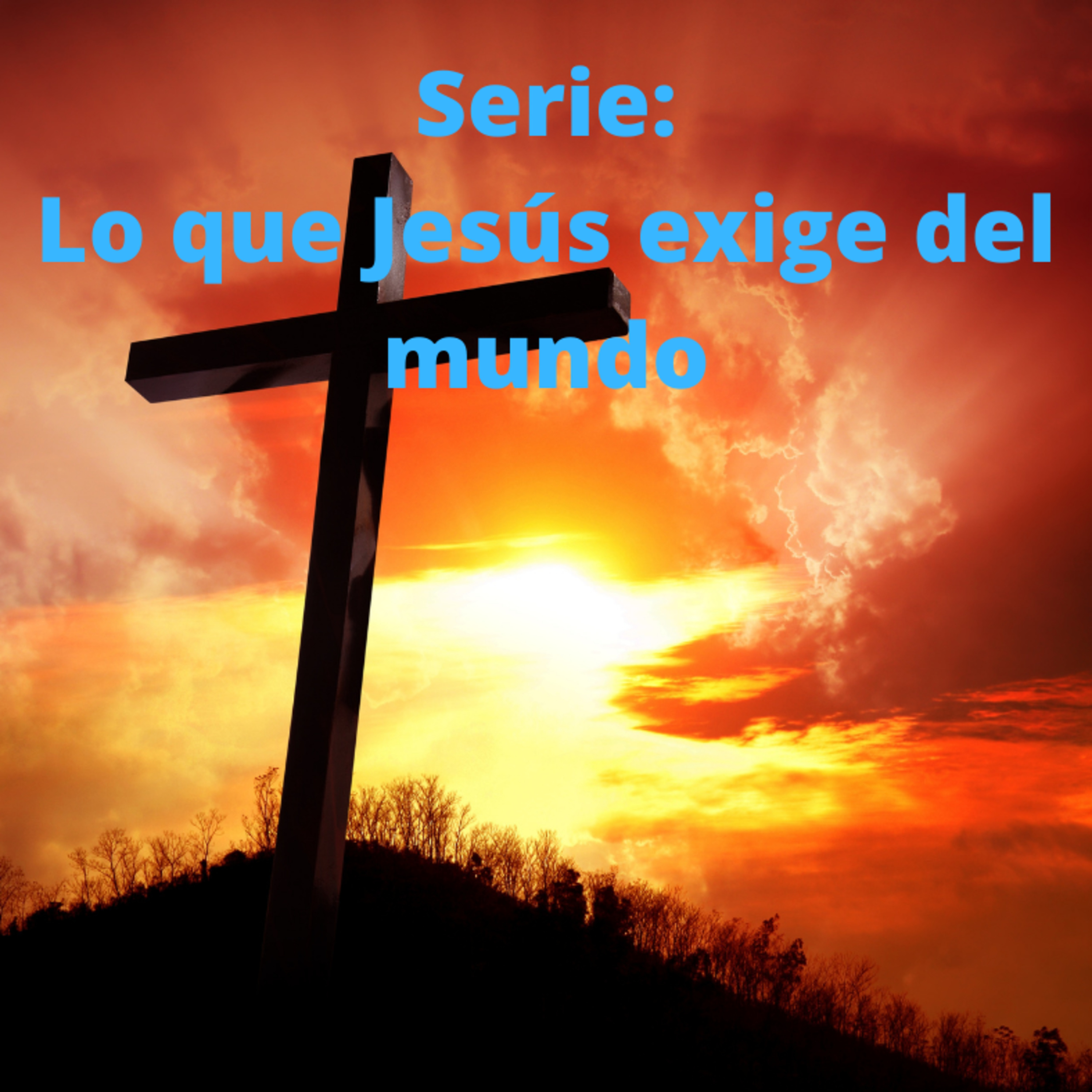 Lo Que Jesús Exige Del Mundo episode artwork
