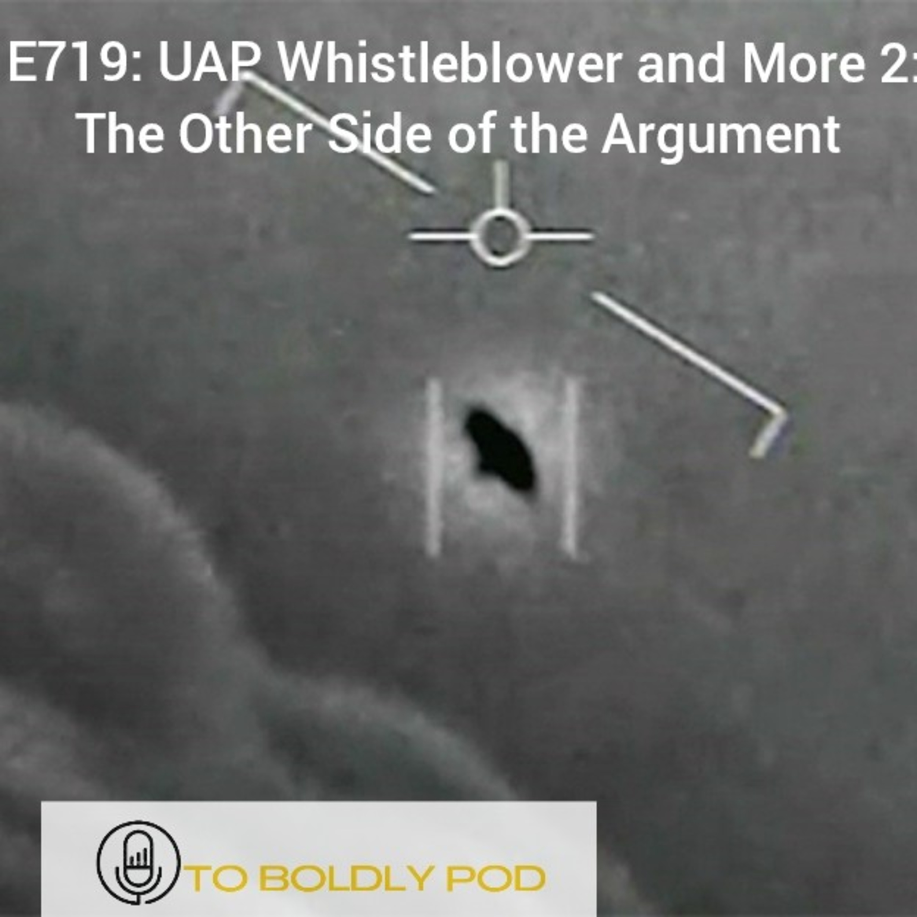UAP Whistleblower and More 2: The Other Side of the Aurgument episode artwork