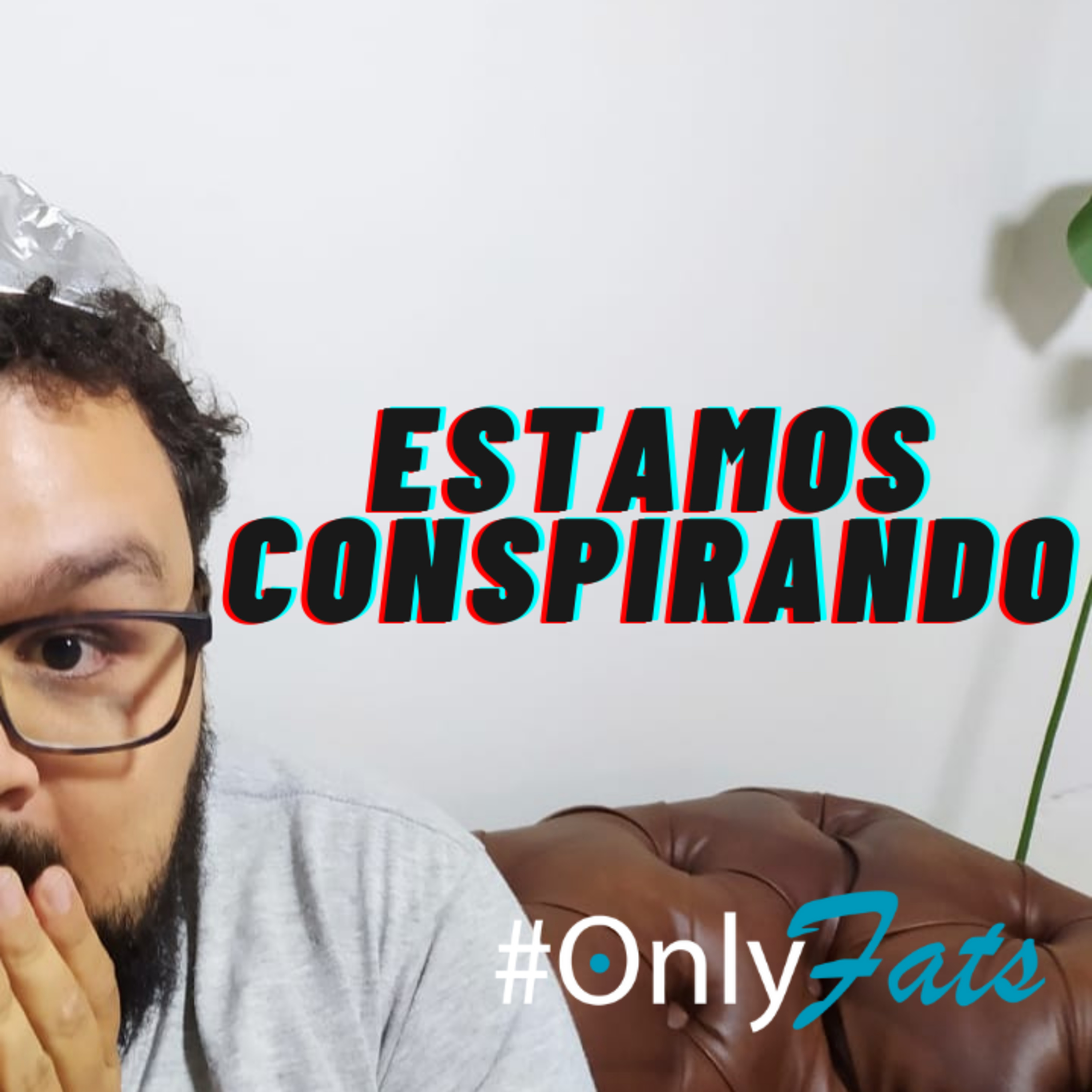 TEORÍAS CONSPIRATIVAS, BELICE, EL COVID, MALUMA Y PIPE BUENO - #OnlyFats - Episodio 22 episode artwork
