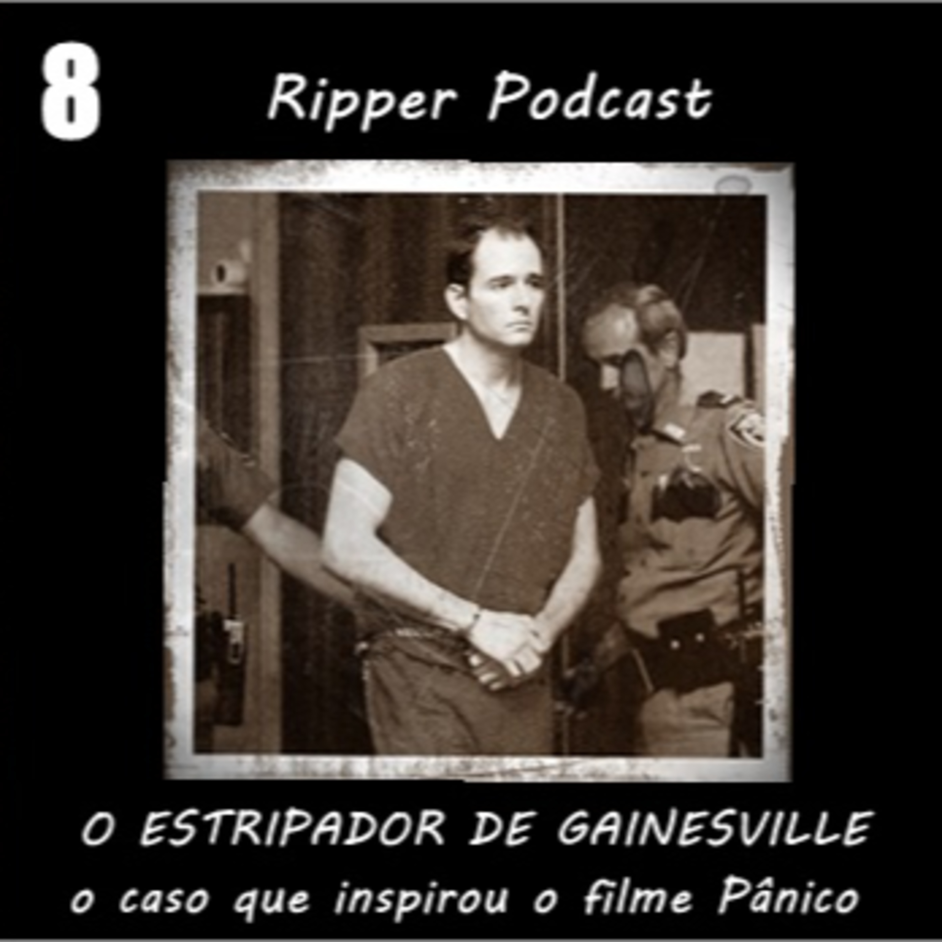 #8 - O Estripador de Gainesville, O Caso Que Inspirou o Filme Pânico episode artwork